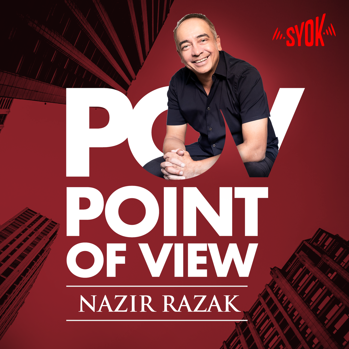 POV Podcast with Nazir Razak - SYOK Podcast [ENG]