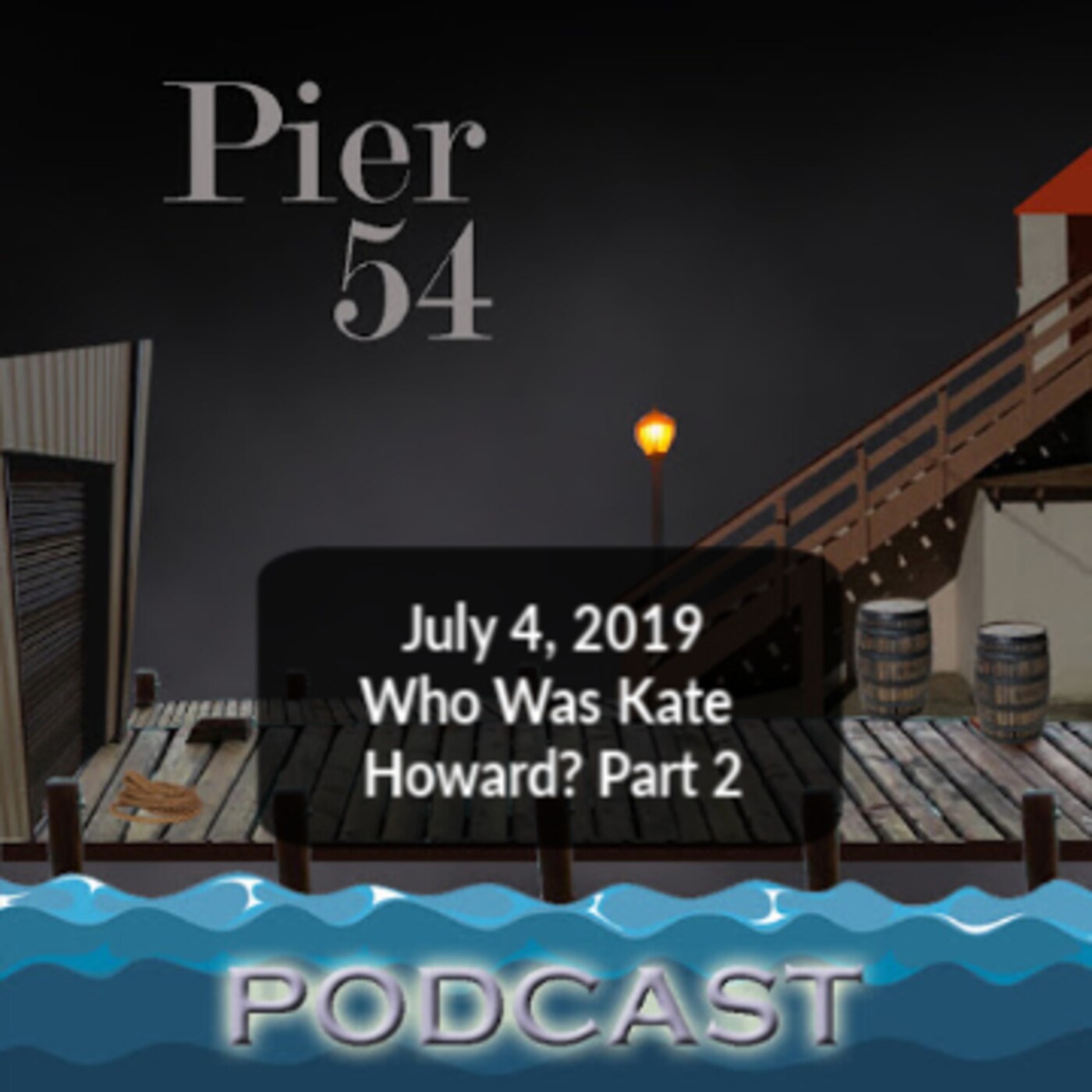 Who Was Kate Howard? Part 2  7/4/19 episode artwork