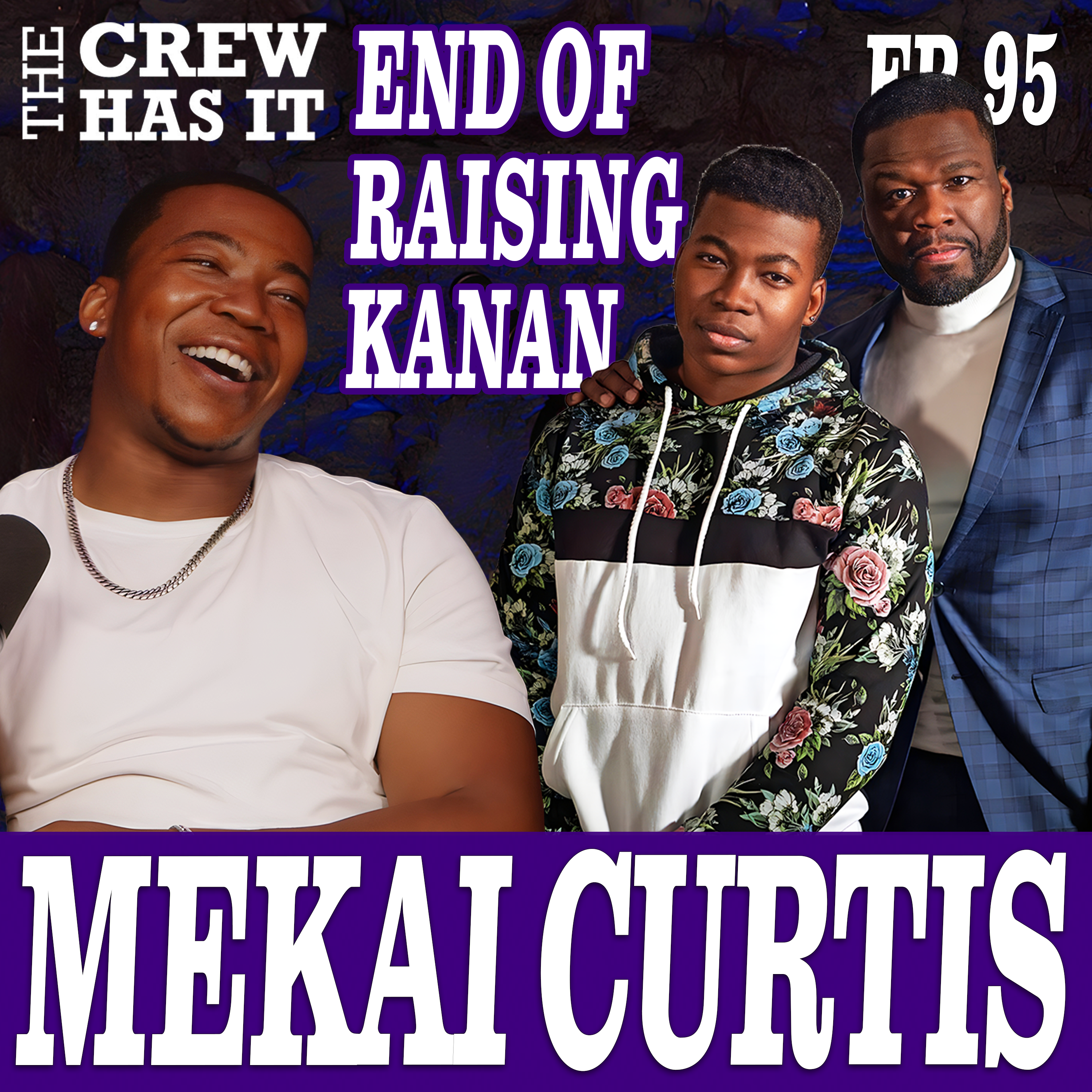 Mekai Curtis on The End of Raising Kanan + Studying 50 Cent + Power Origins Ep. 95 | The Crew Has It