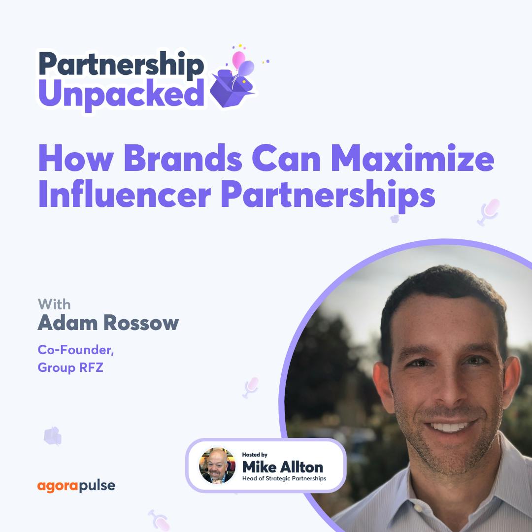 How Brands Can Maximize Influencer Partnerships with Adam Rossow How Brands Can Maximize Influencer Partnerships with Adam Rossow