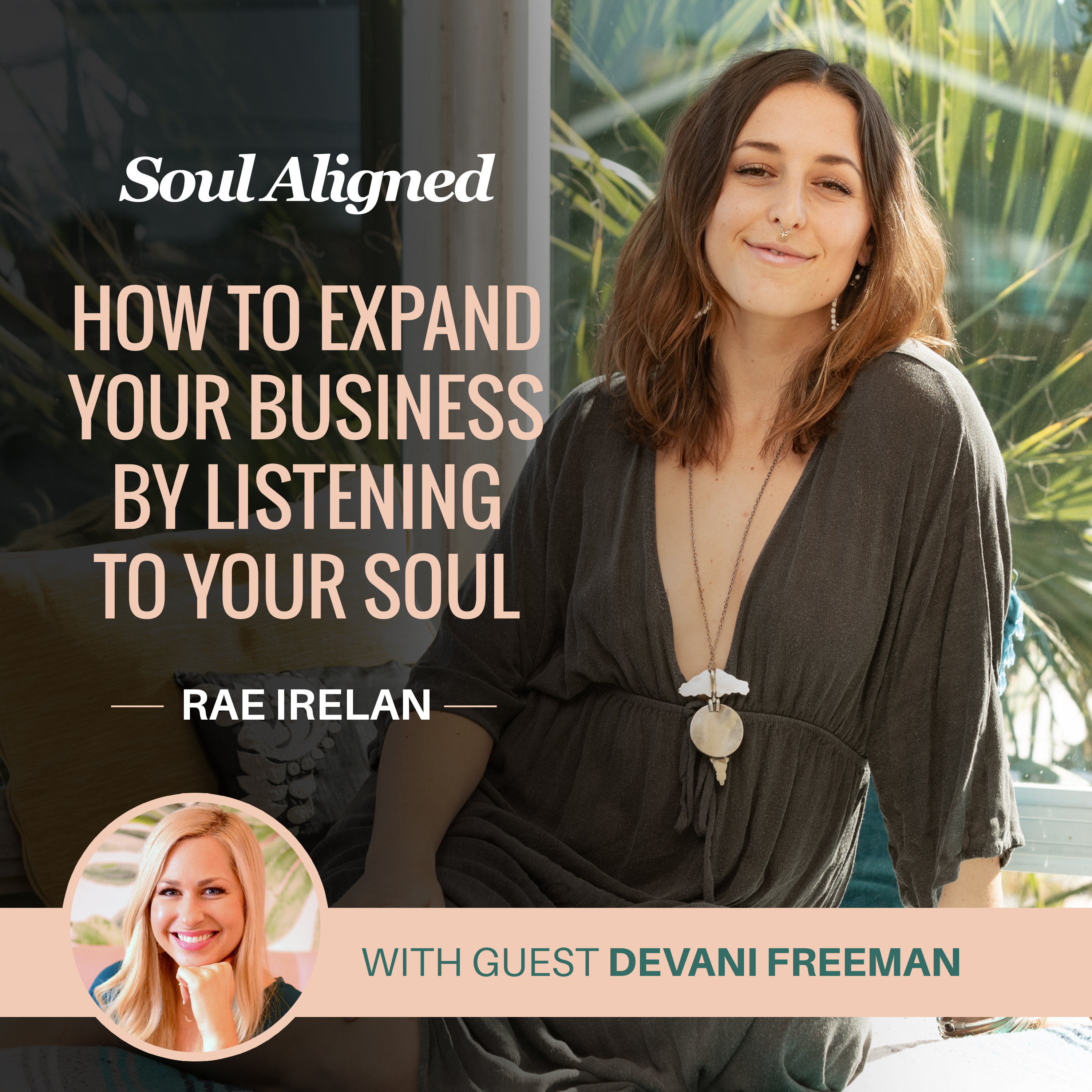 EP26: How to Expand Your Business by Listening to Your Soul with Devani Freeman episode artwork