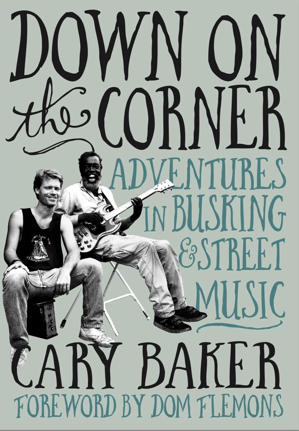 Love That Album Episode 186 - Interview with Cary Baker about the book "Down On The Corner:  Adventures In Busking And Street Music"