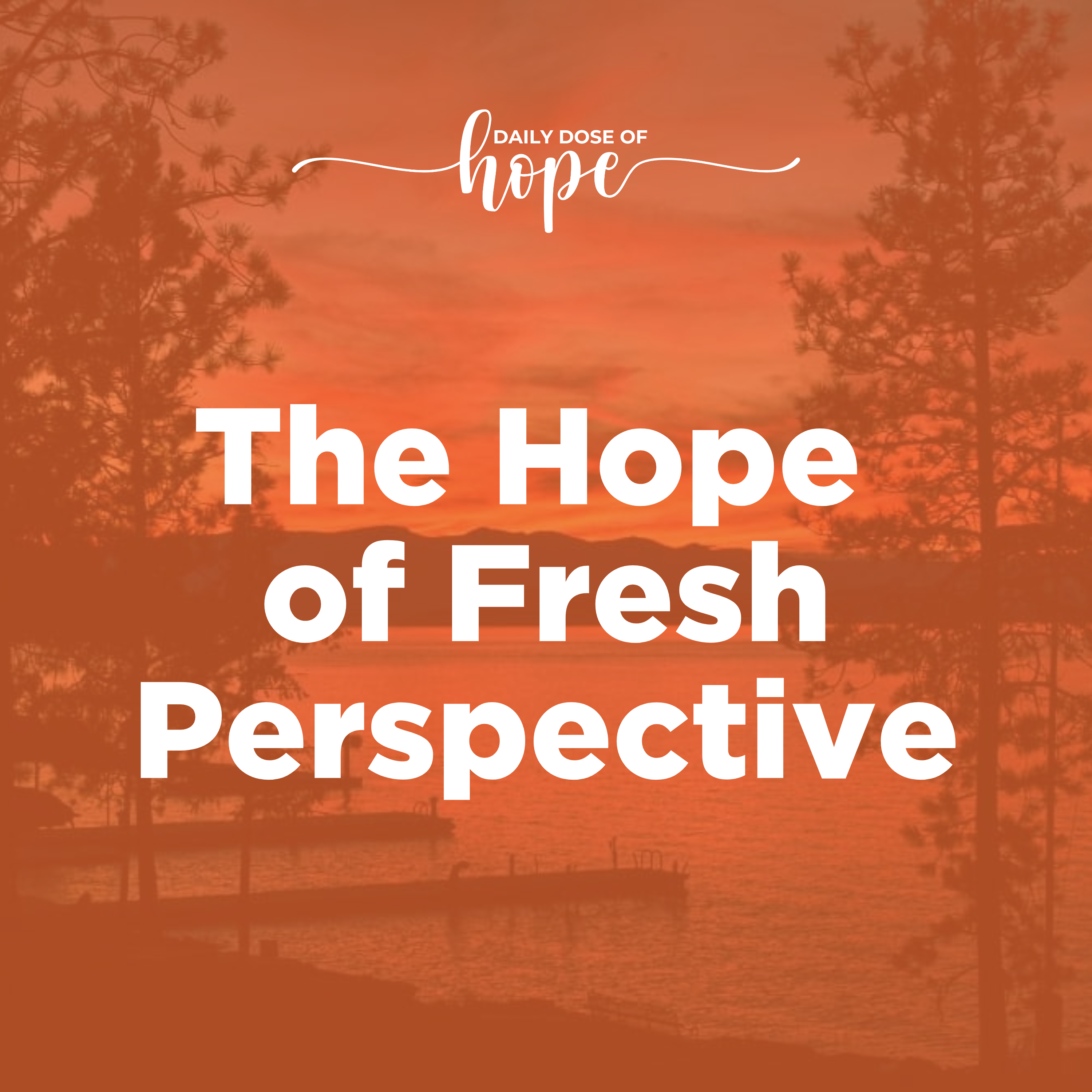 The Hope of Fresh Perspective EP 238