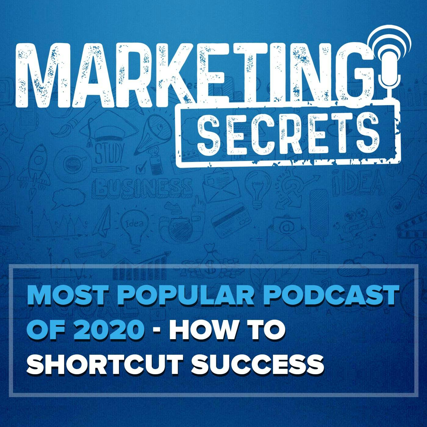 Most Popular Podcast of 2020 - How To Shortcut Success