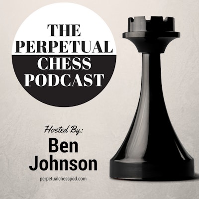 Episode 180- IM Levy Rozman — The Perpetual Chess Podcast