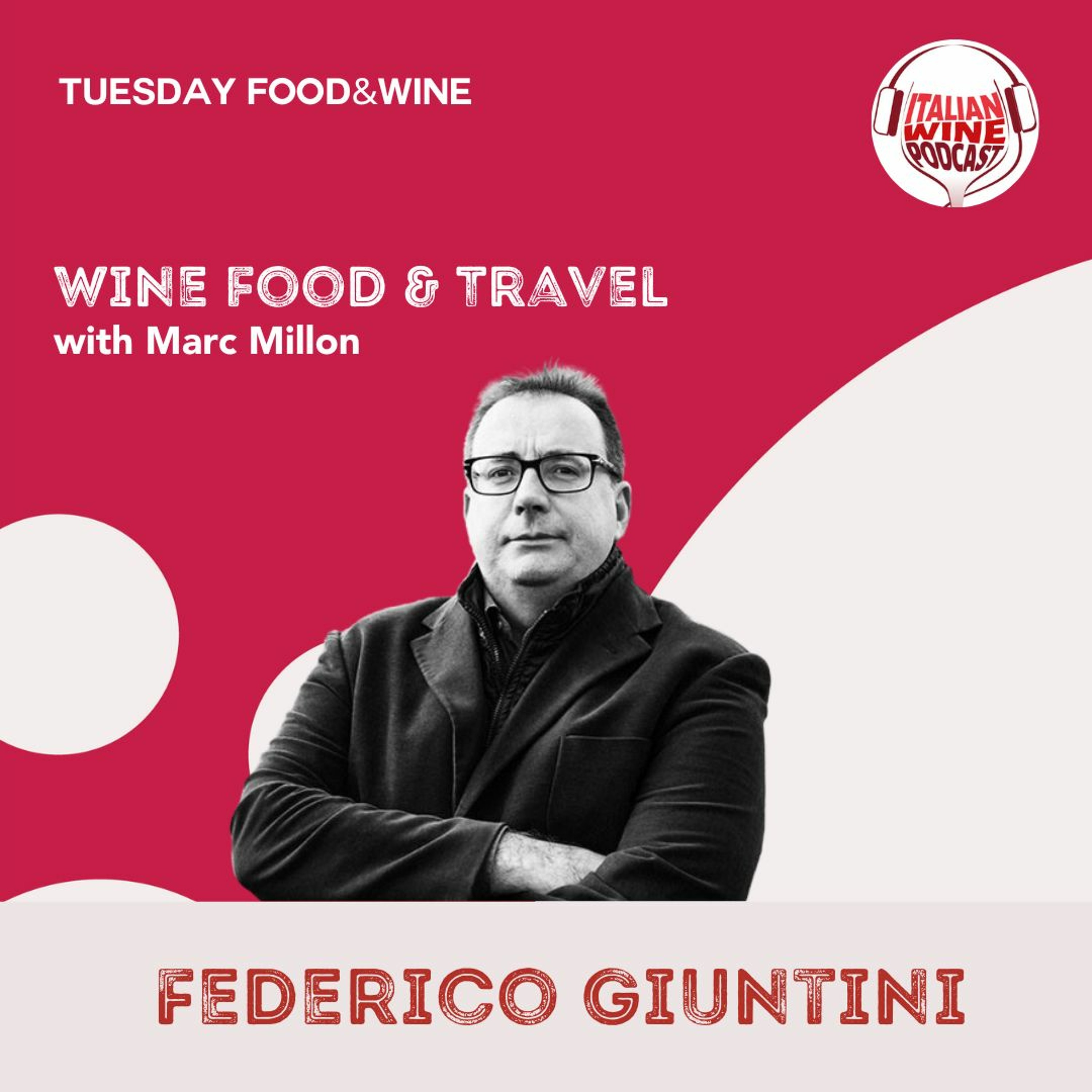 Ep. 1415 Federico Giuntini | Wine Food & Travel With Marc Millon