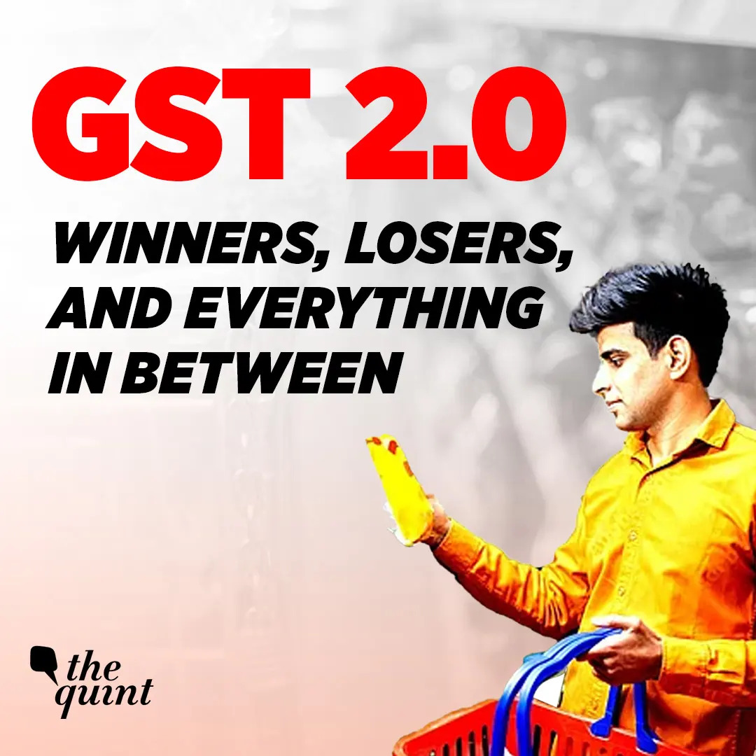 GST 2.0: Who Saves and Who Pays More? | The Quint