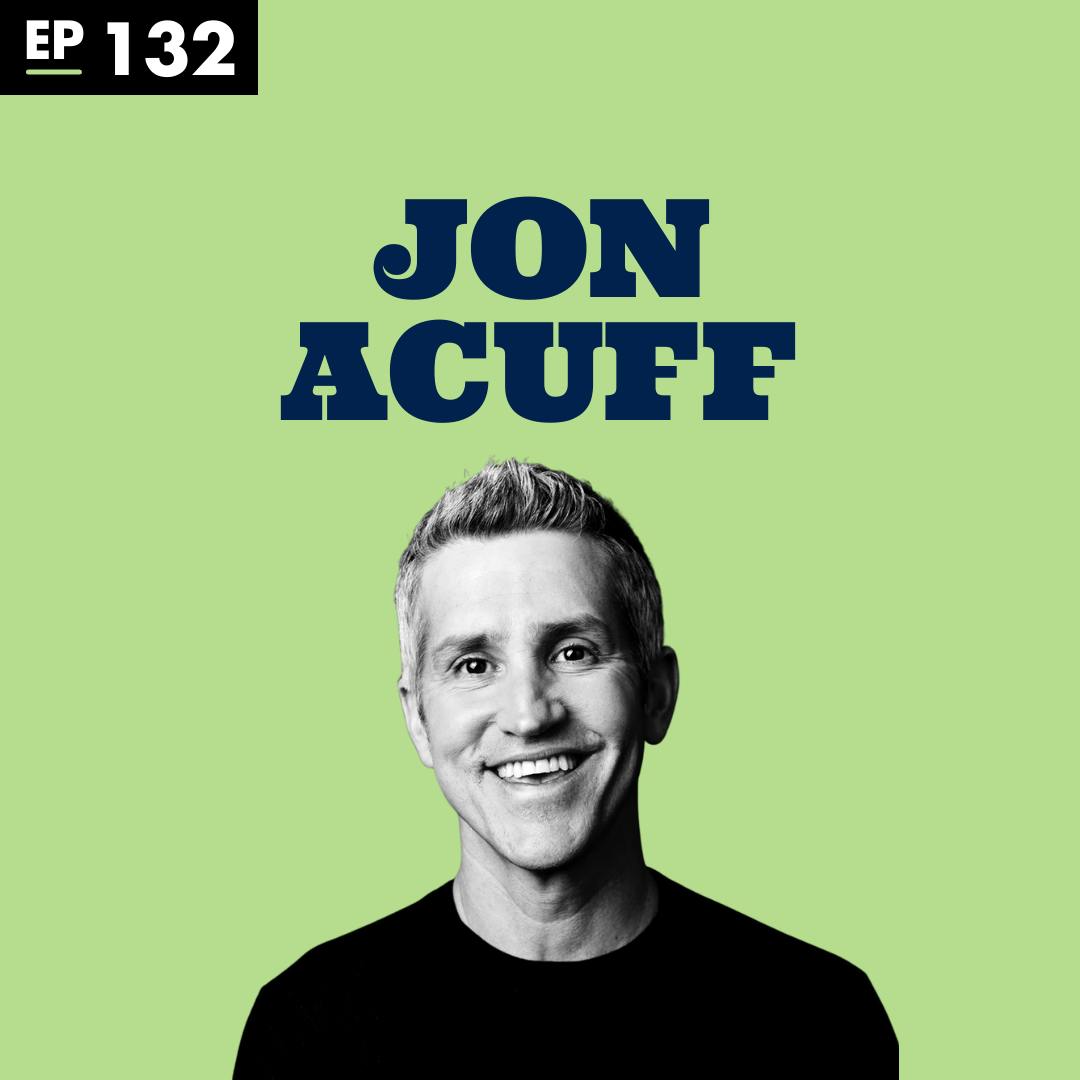 Over-thinking and What to do About It with Jon Acuff - Ep 132