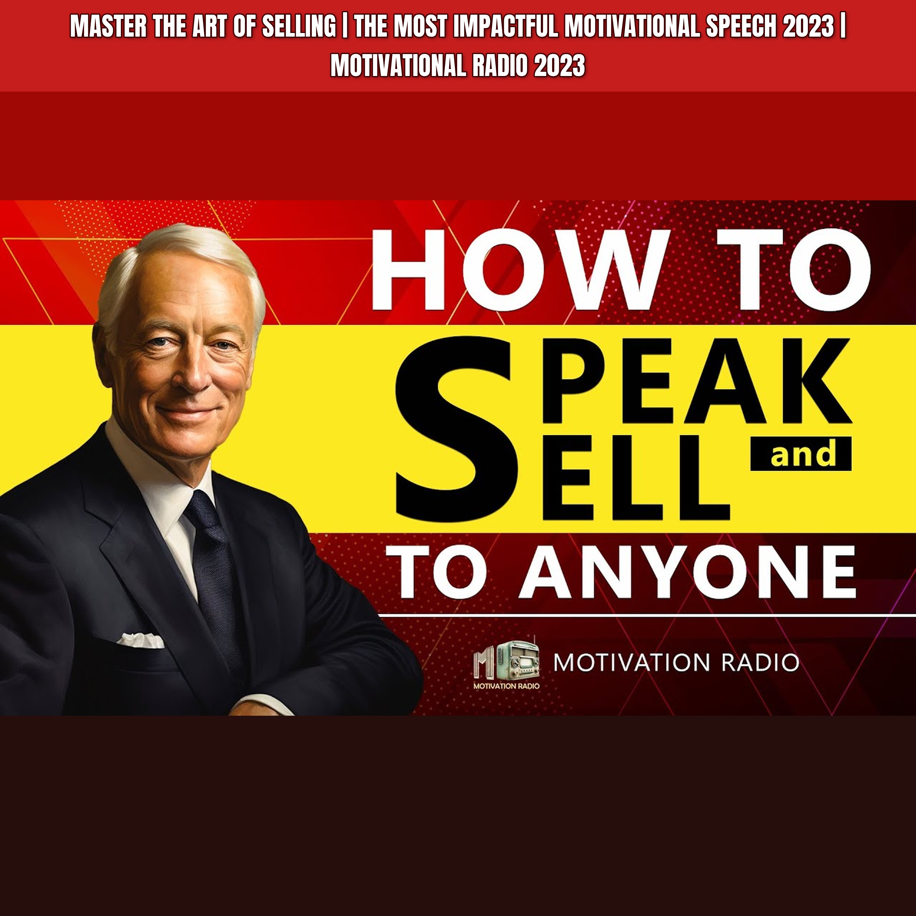Master The Art Of SELLING | The Most Impactful Motivational Speech 2023 | Motivational Radio 2023