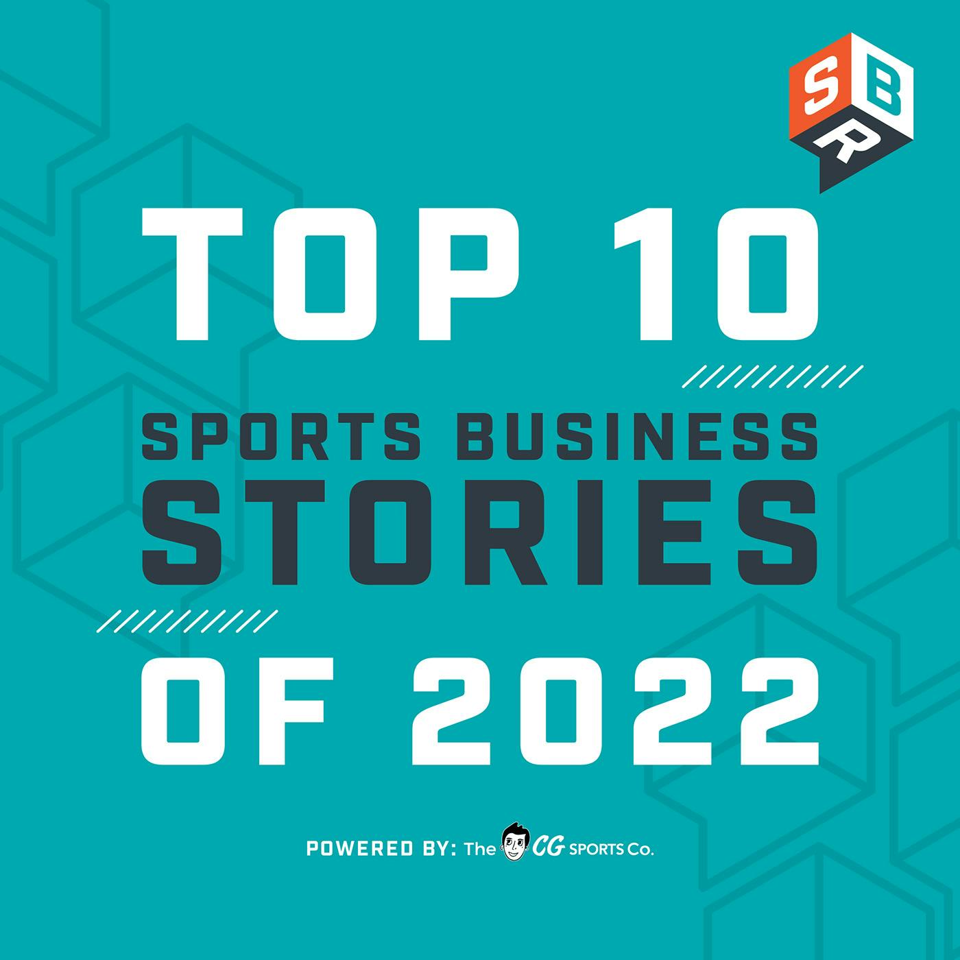 Sports Business Radio Top 10 Sports Business Stories of 2022