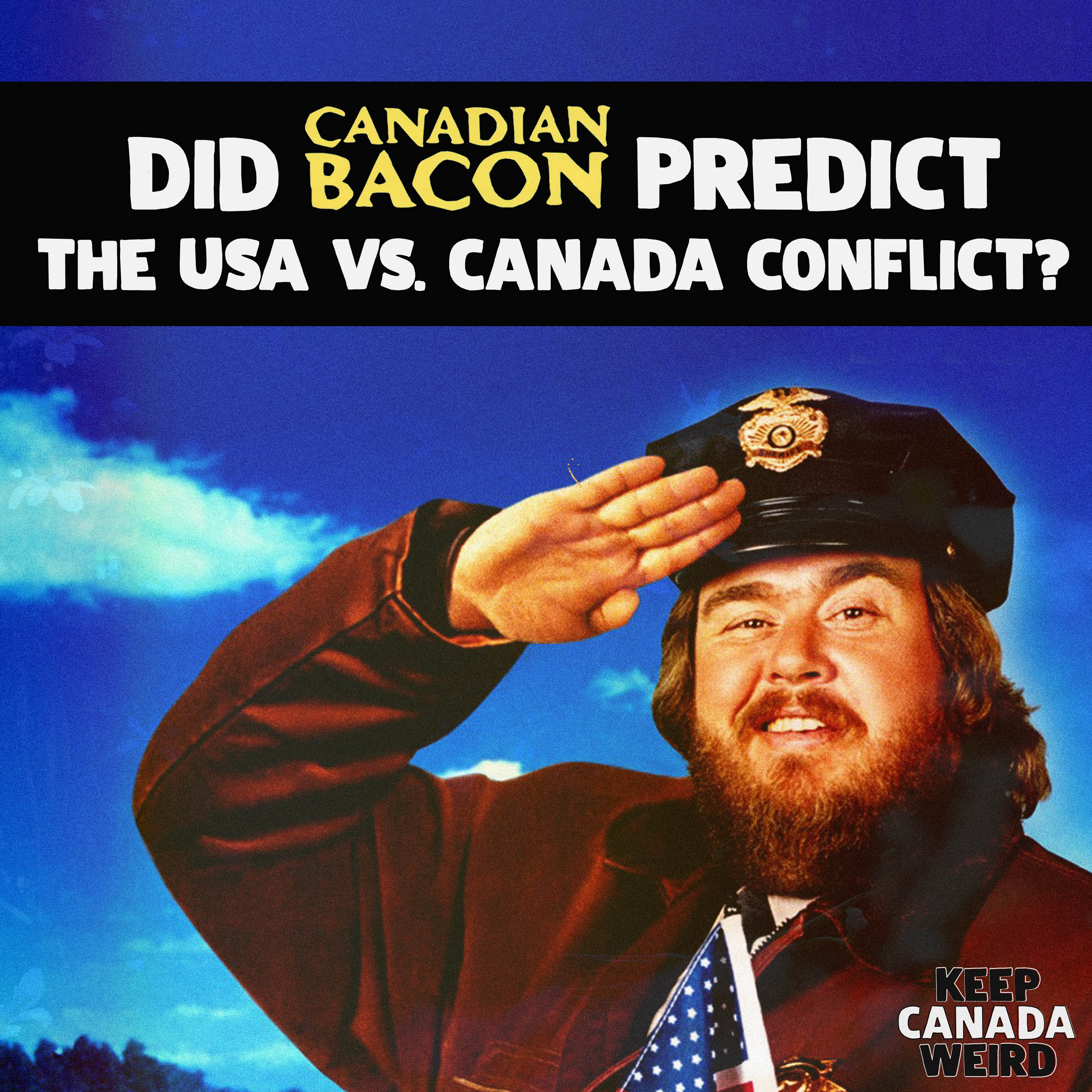 KCW asks: Did CANADIAN BACON Predict the 2025 USA vs. Canada Conflict? episode artwork