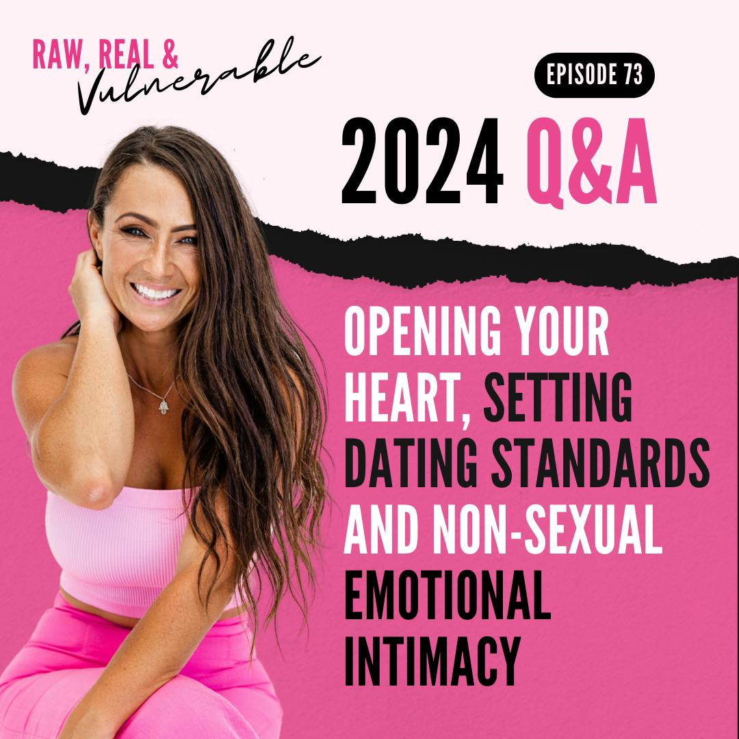2024 Q&A - Opening Your Heart, Setting Dating Standards and Non-Sexual Emotional Intimacy