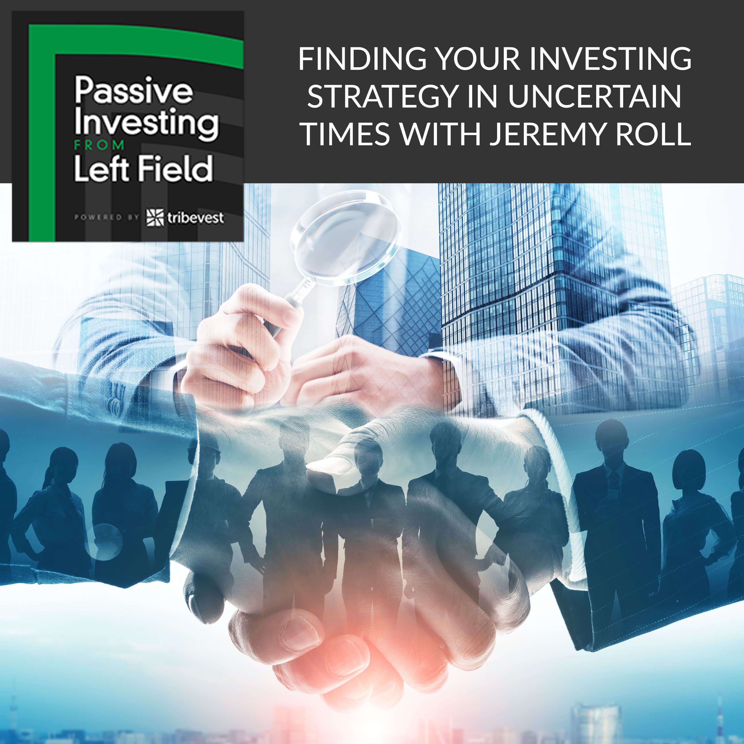 90. Finding Your Investing Strategy in Uncertain Times with Jeremy Roll