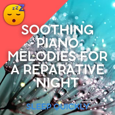 😴🎵 Optimal HEALTH and Restful SLEEP with Soothing Piano MELODIES for a Reparative NIGHT episode artwork