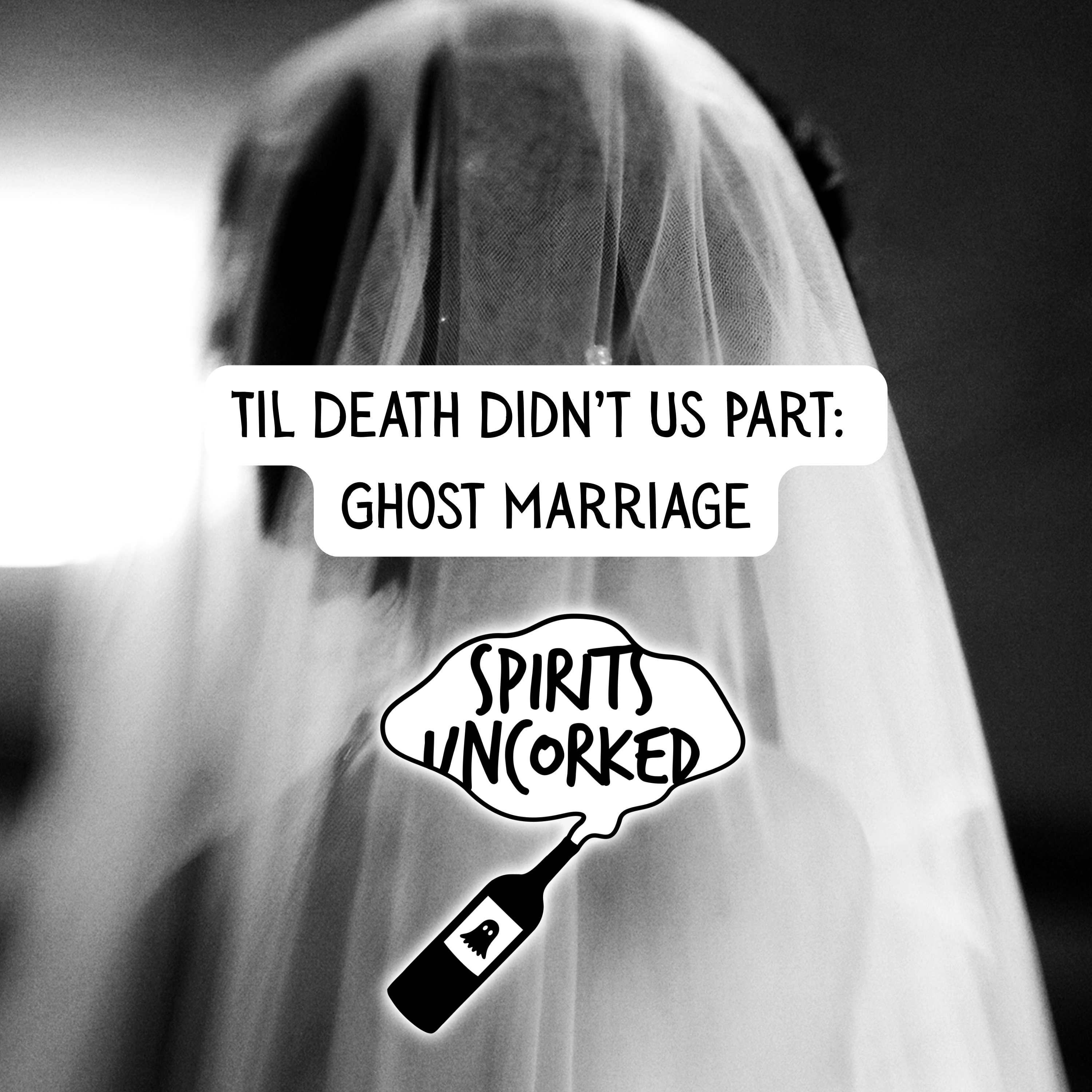 Ep. 57 | Til Death Didn't Us Part: Ghost Marriage episode artwork