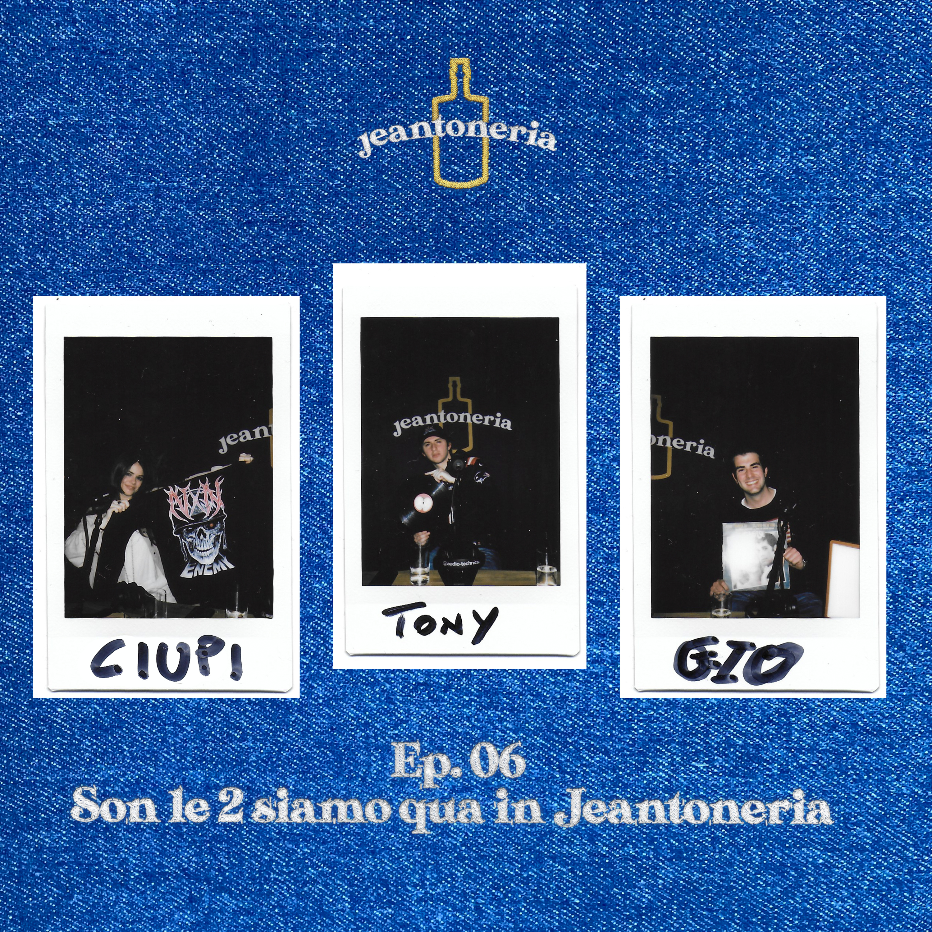 Ep.06 Son le 2 siamo qua in Jeantoneria ft. Ciupi & Gio Medeghini episode artwork
