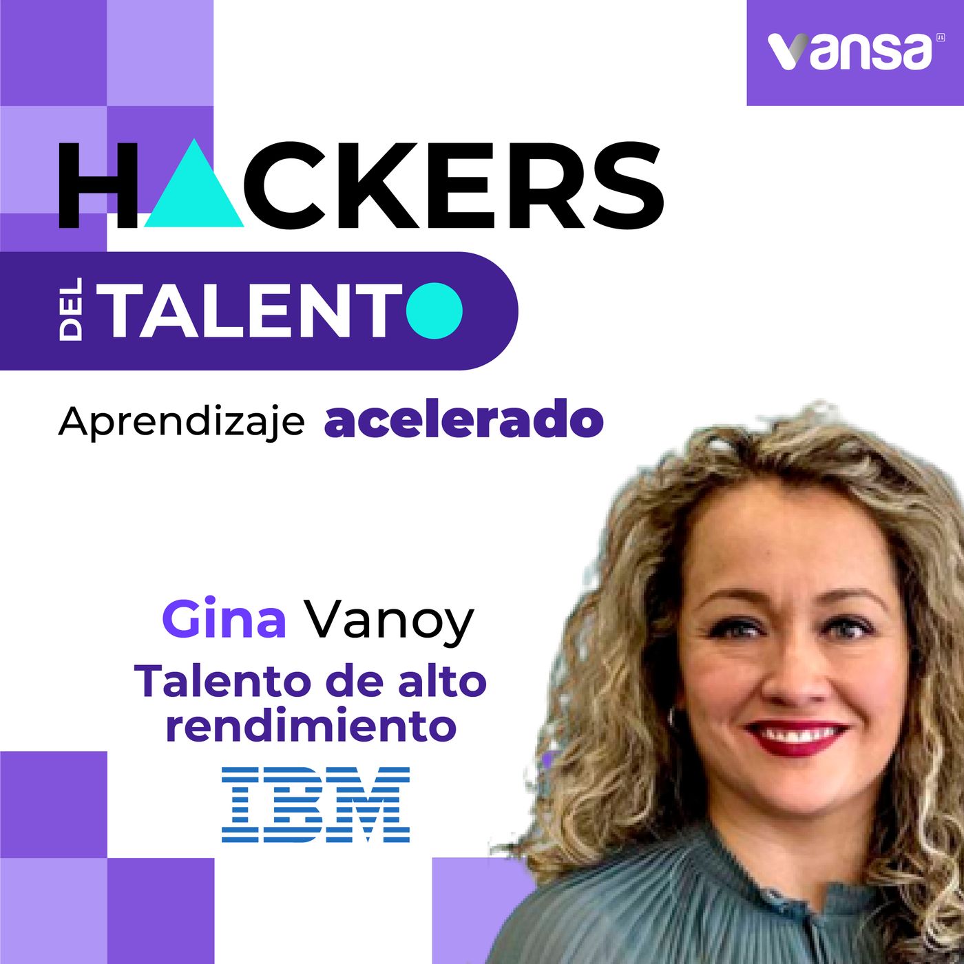 Talento de alto rendimiento - Gina Vanoy (IBM) - Especial Aprendizaje Acelerado episode artwork