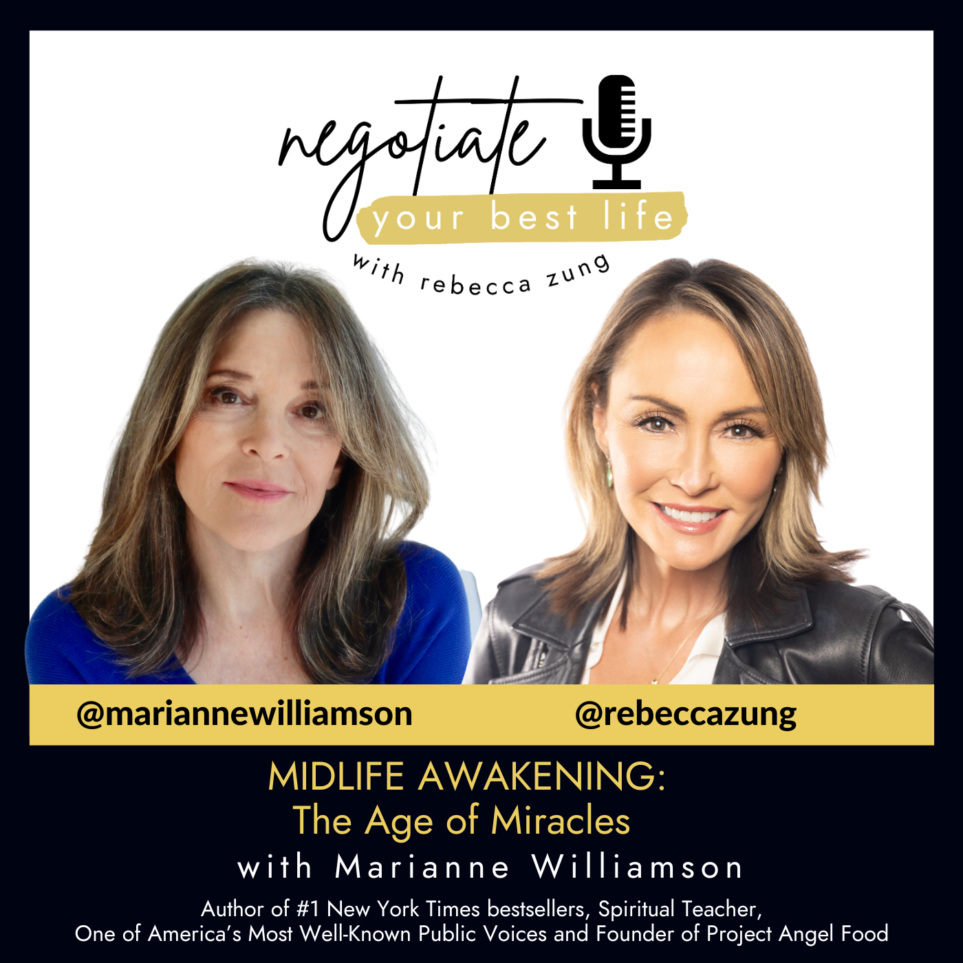 MIDLIFE AWAKENING:  The Age of Miracles with Guest Marianne Williamson and Rebecca Zung on Negotiate your Best Life #793