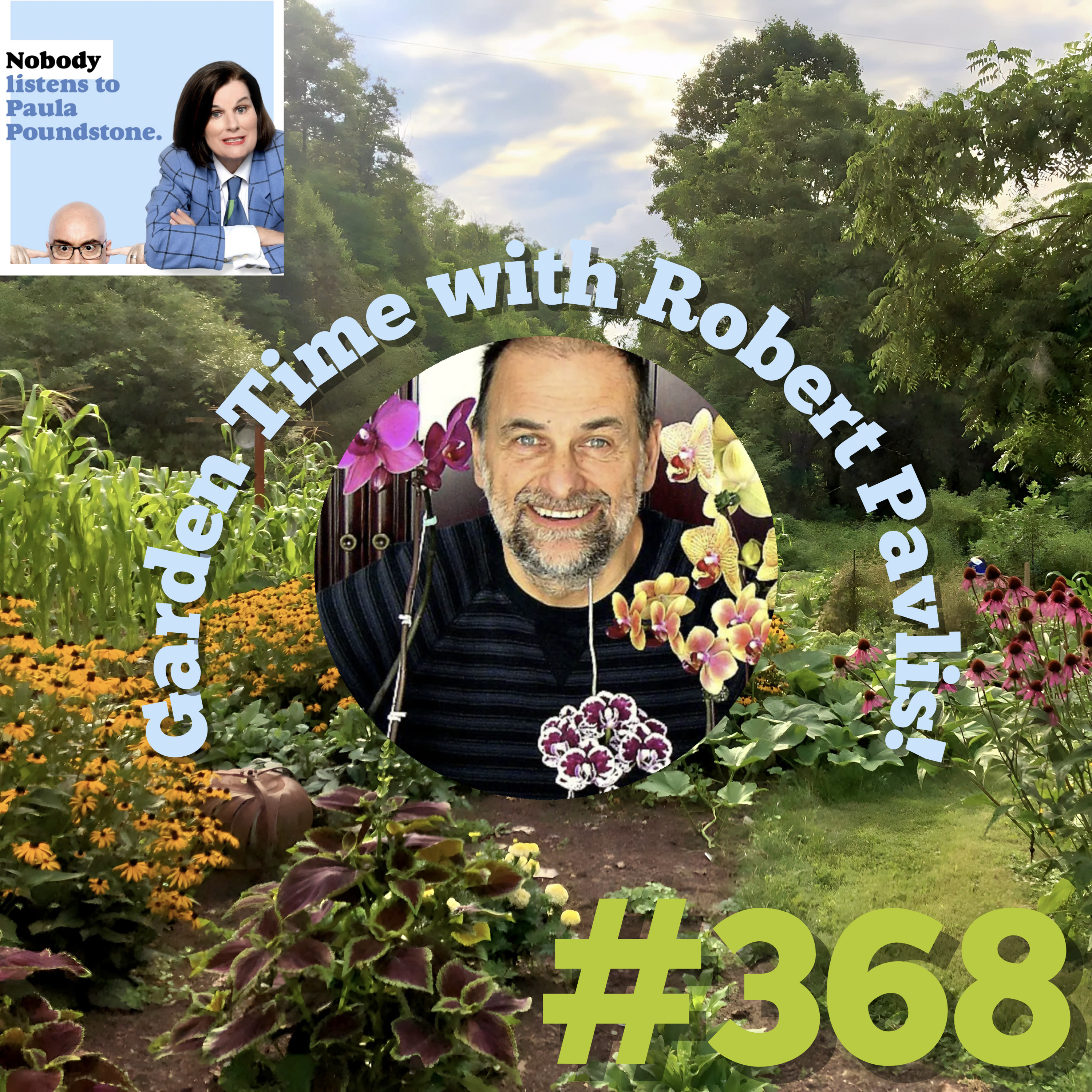 Ep 368: Garden Time with… Robert Pavlis!