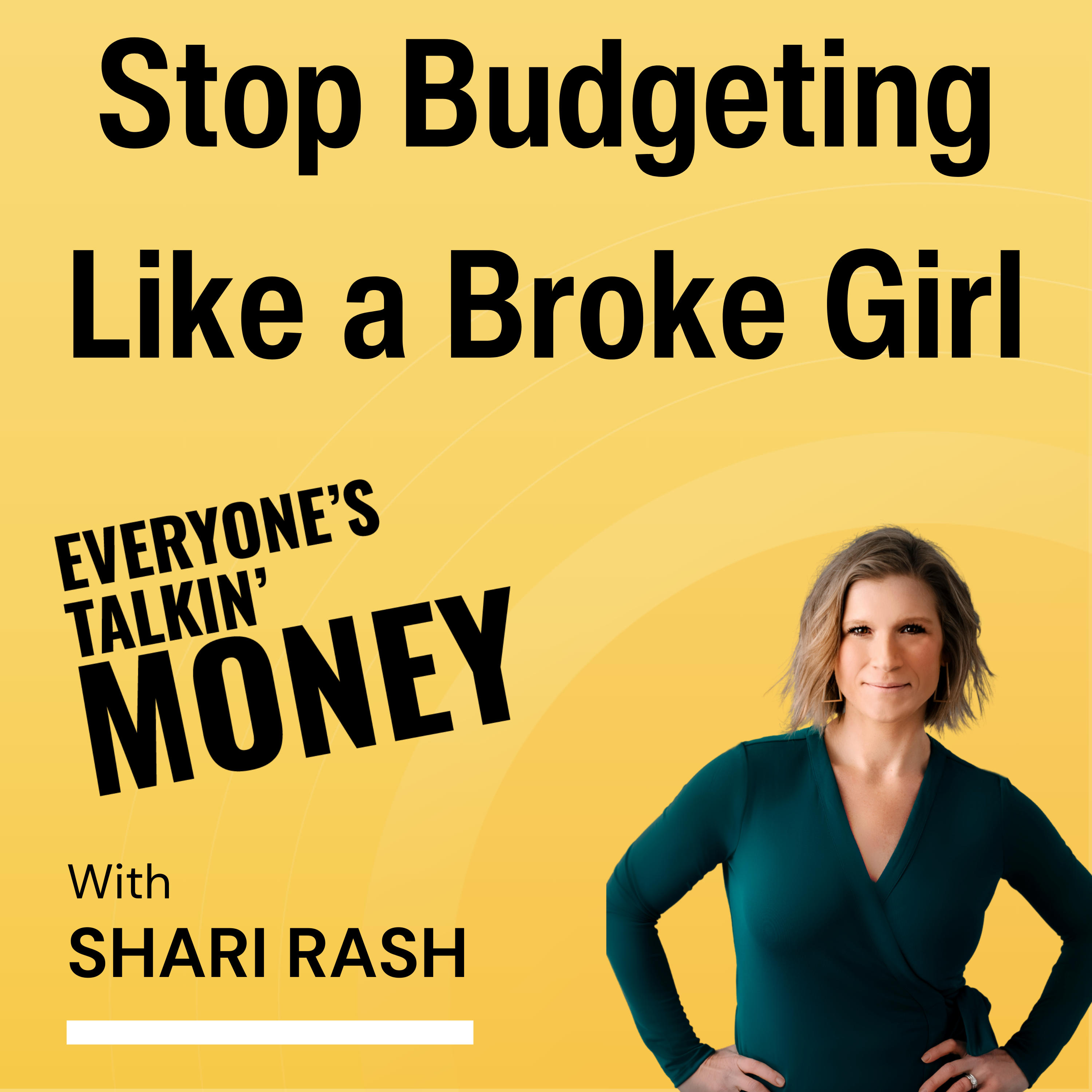 Stop Budgeting Like a Broke Girl: Build a Spending Plan that Honors Your Life
