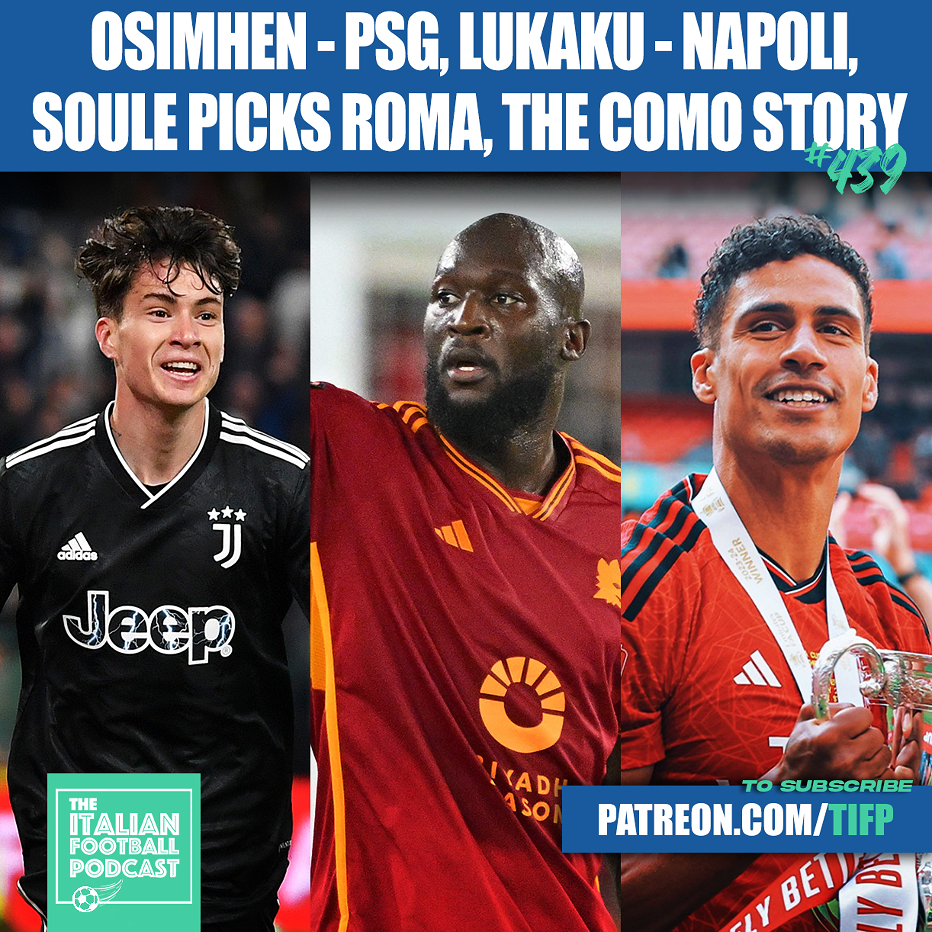 Victor Osimhen To PSG, Romelu Lukaku Close To Napoli, Matias Soule Picks Roma, The Como 1907 Story & More (Ep. 439)