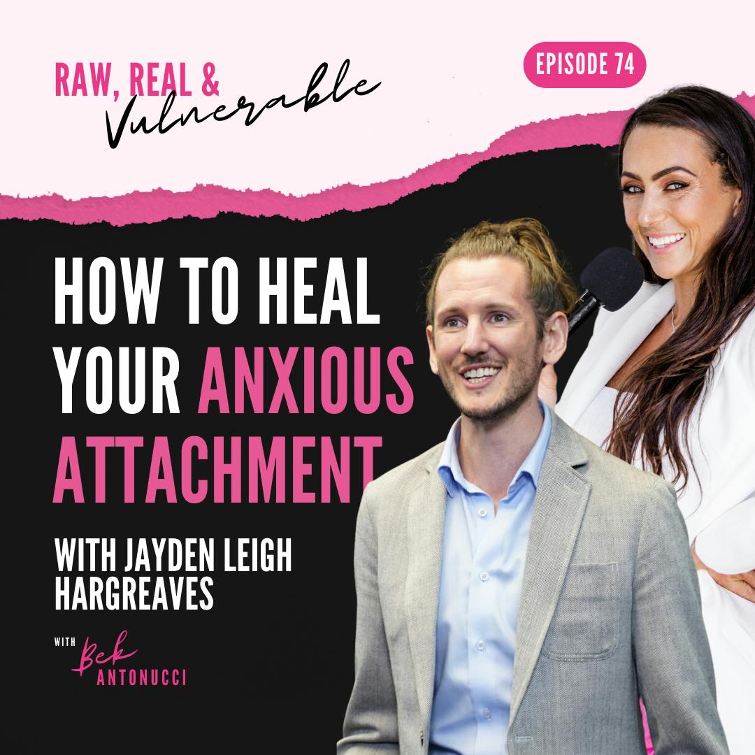 How to Heal Your Anxious Attachment with Jayden Leigh Hargreaves