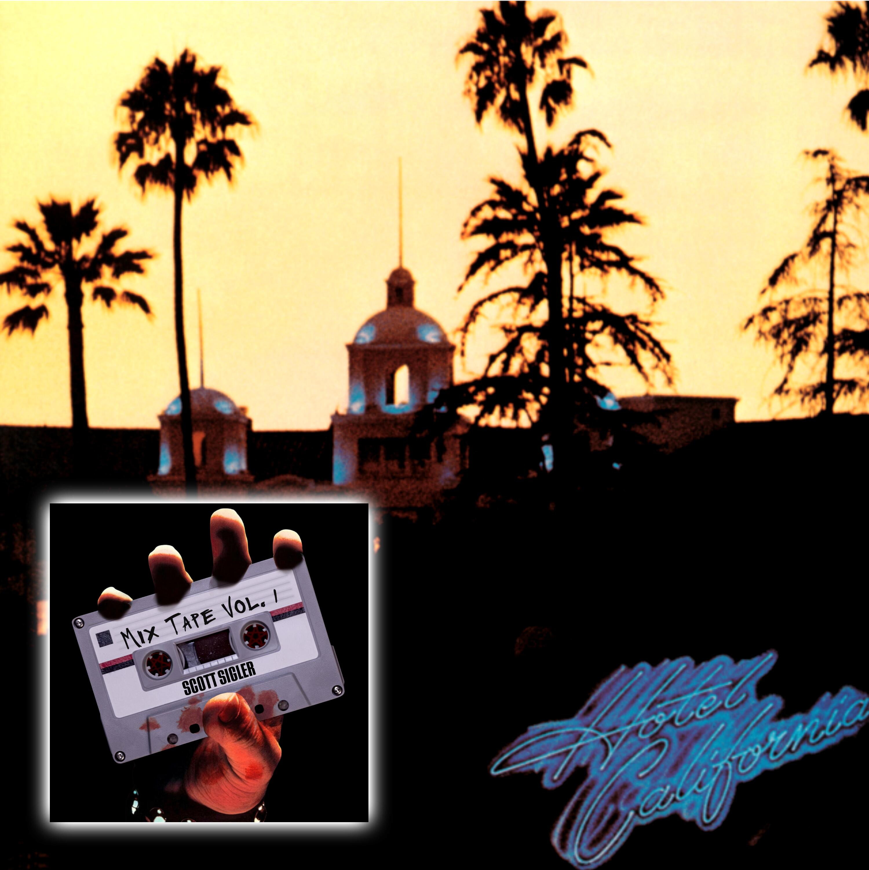 MIX TAPE Track 1: “Hotel California”