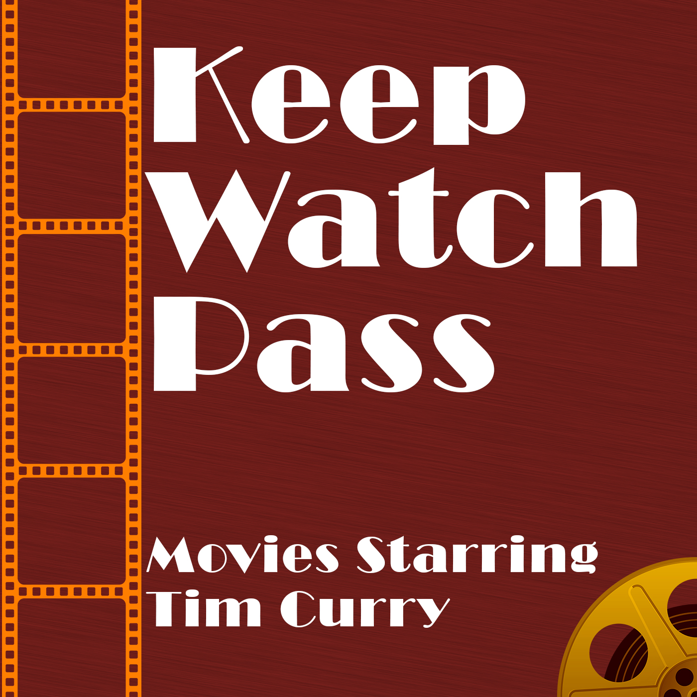 Keep Watch Pass - Movies Starring Tim Curry