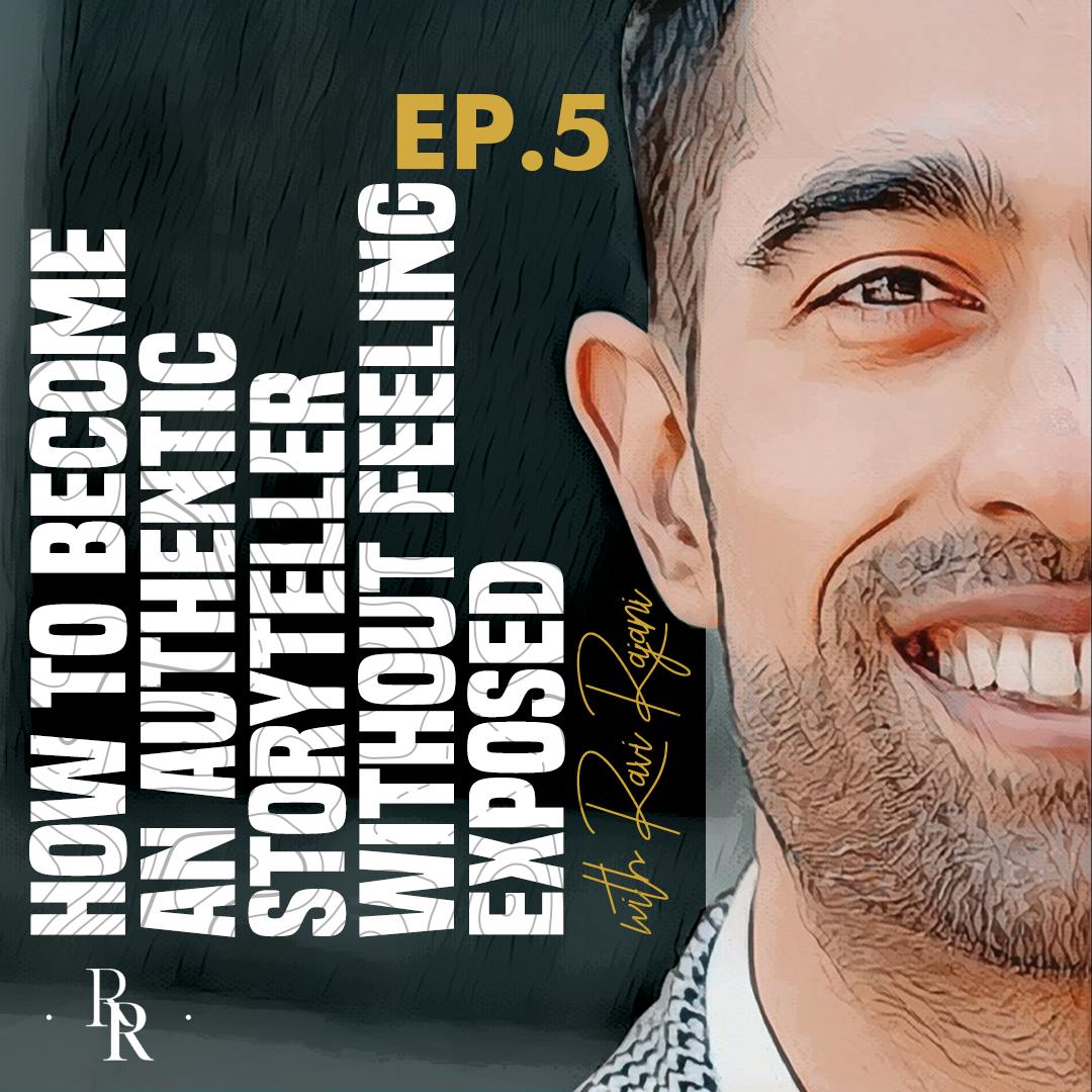 [EP.5] How To Become An Authentic Storyteller Without Feeling Exposed