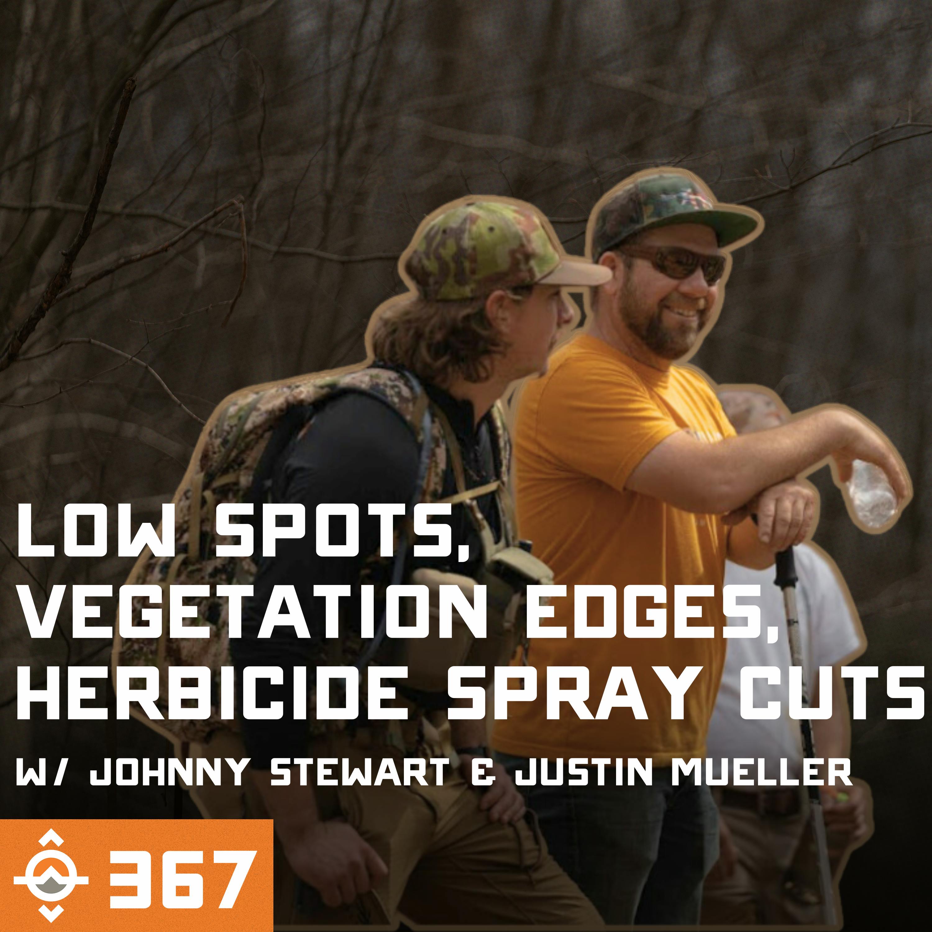 Ep. 367: Low Spots, Vegetation Edges, & Herbicide Spray Timber Cuts in Flat Big Woods with Johnny Stewart and Justin Mueller