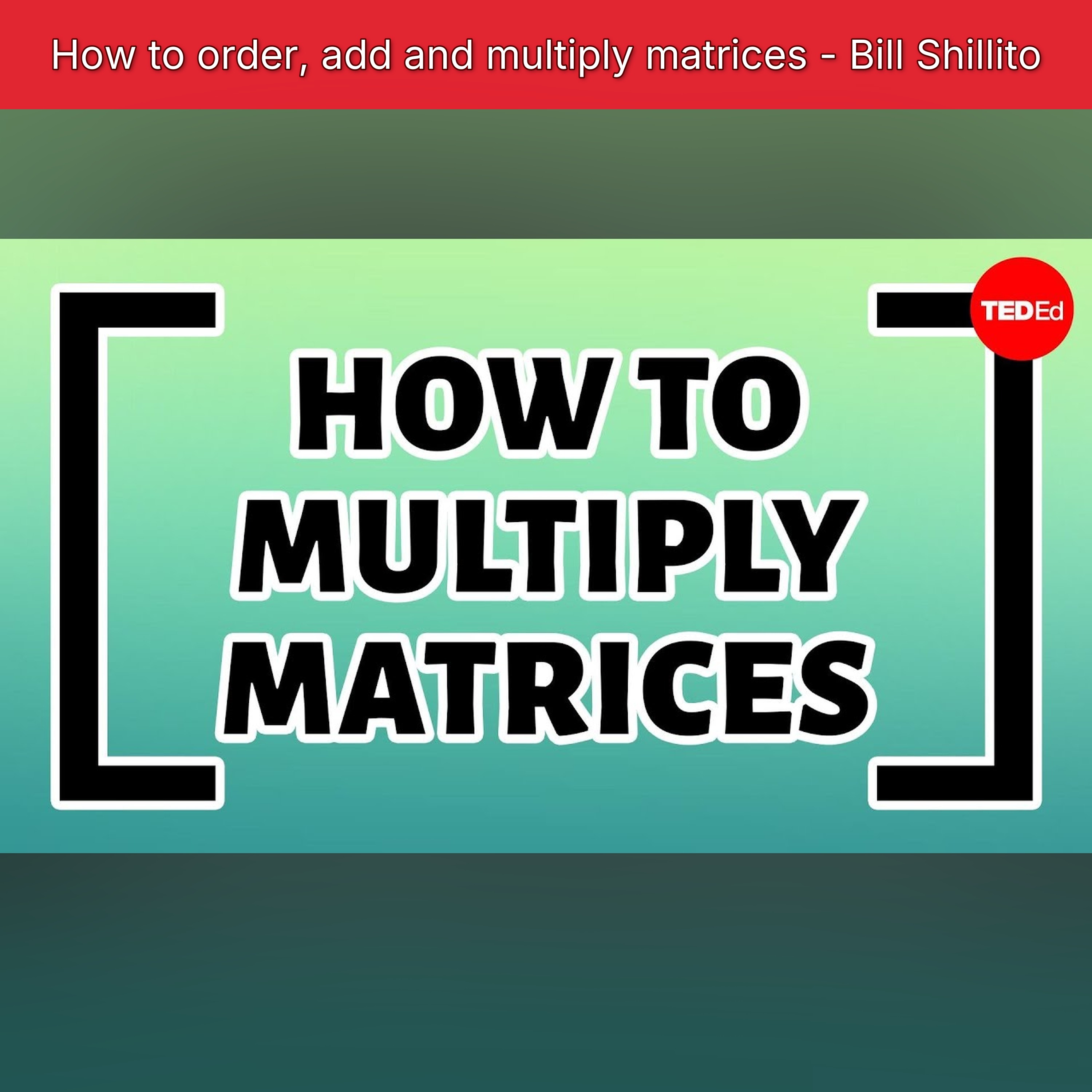 How to order, add and multiply matrices - Bill Shillito episode artwork