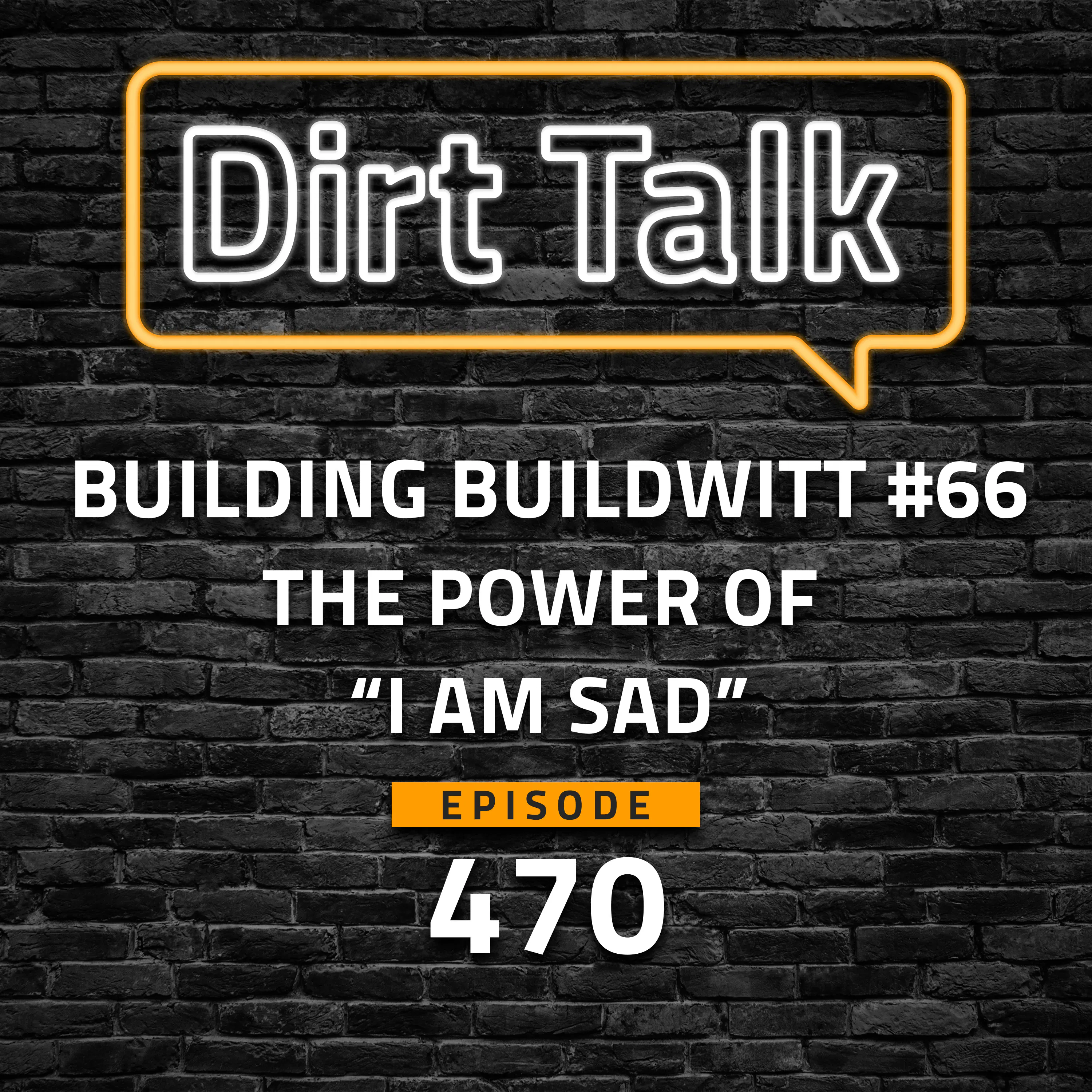 The Power of “I Am Sad” (Building BuildWitt 66) DT 470 episode artwork