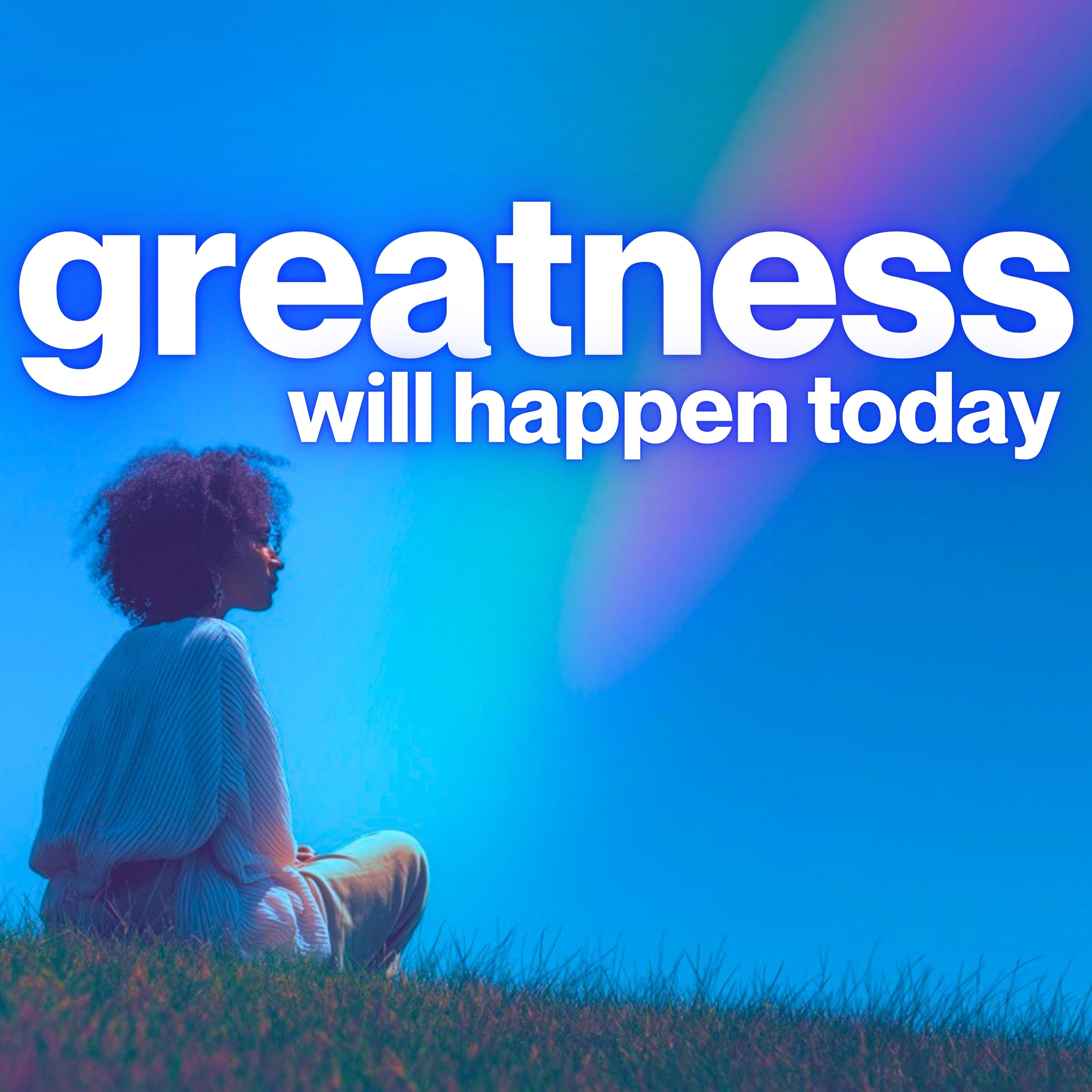 Greatness Will Happen for You Today | Morning Meditation