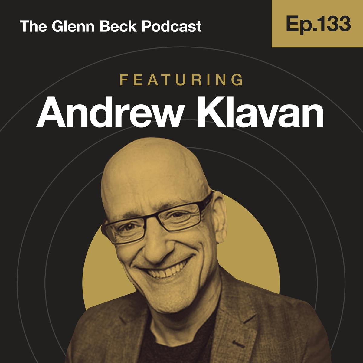 Ep 133 | THIS Is Where Cancel Culture Comes From | Andrew Klavan | The Glenn Beck Podcast