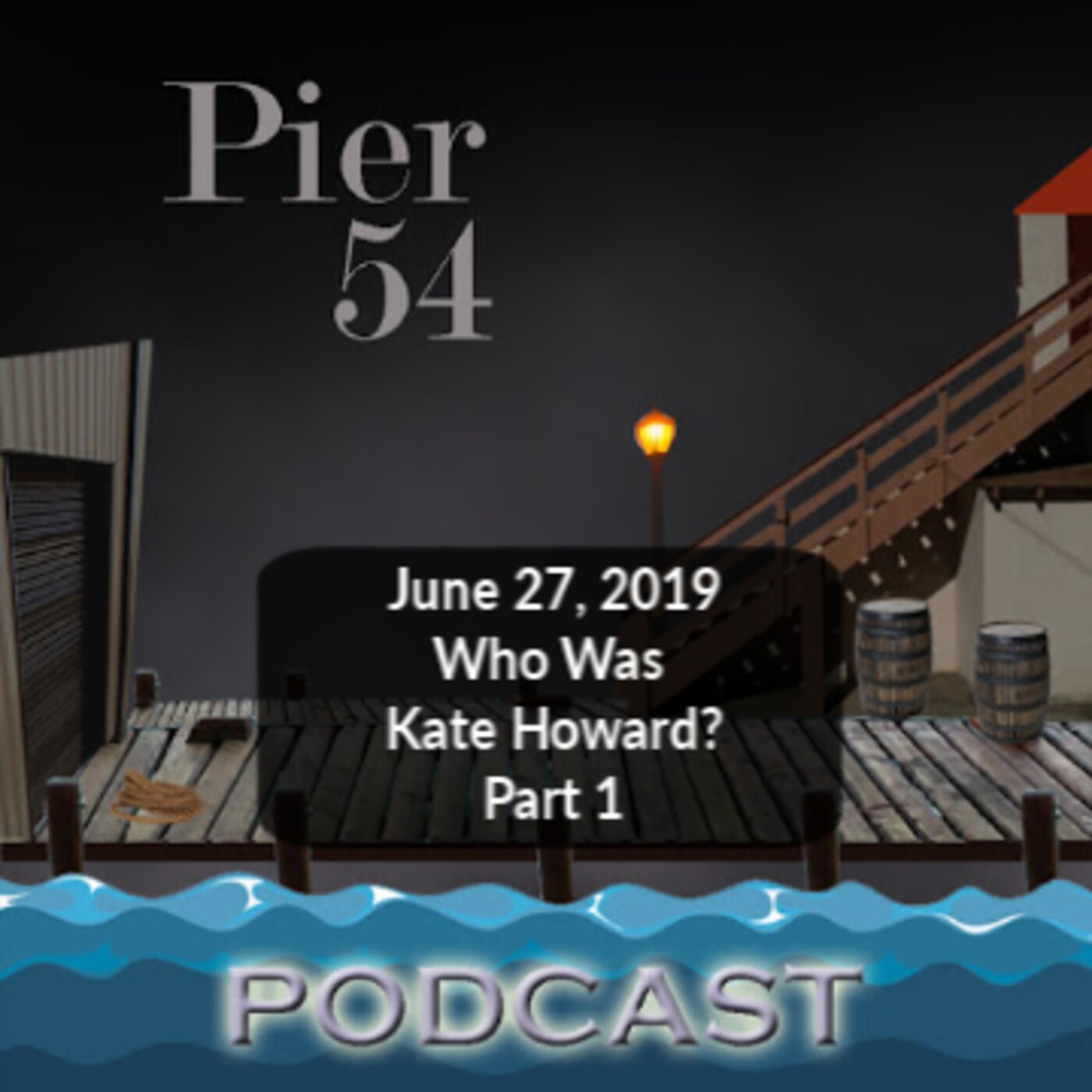 Who Was Kate Howard? Part 1    6/27/19 episode artwork