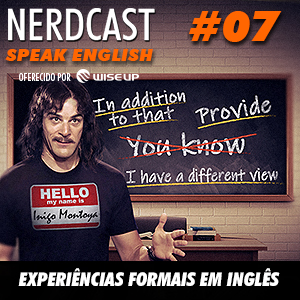 Speak English 07 - Experiências formais em inglês