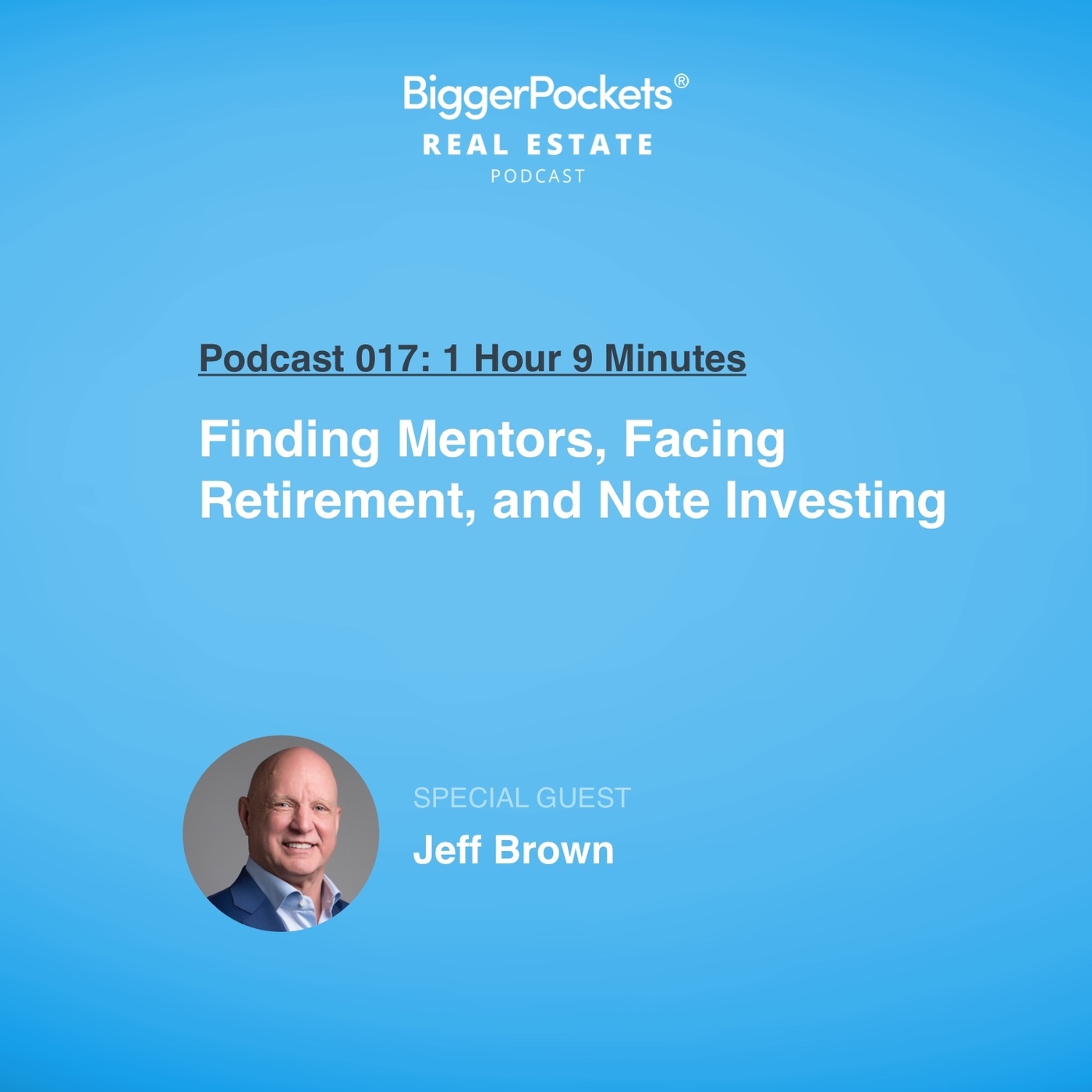 17: Finding Mentors, Facing Retirement, and Note Investing with Jeff Brown