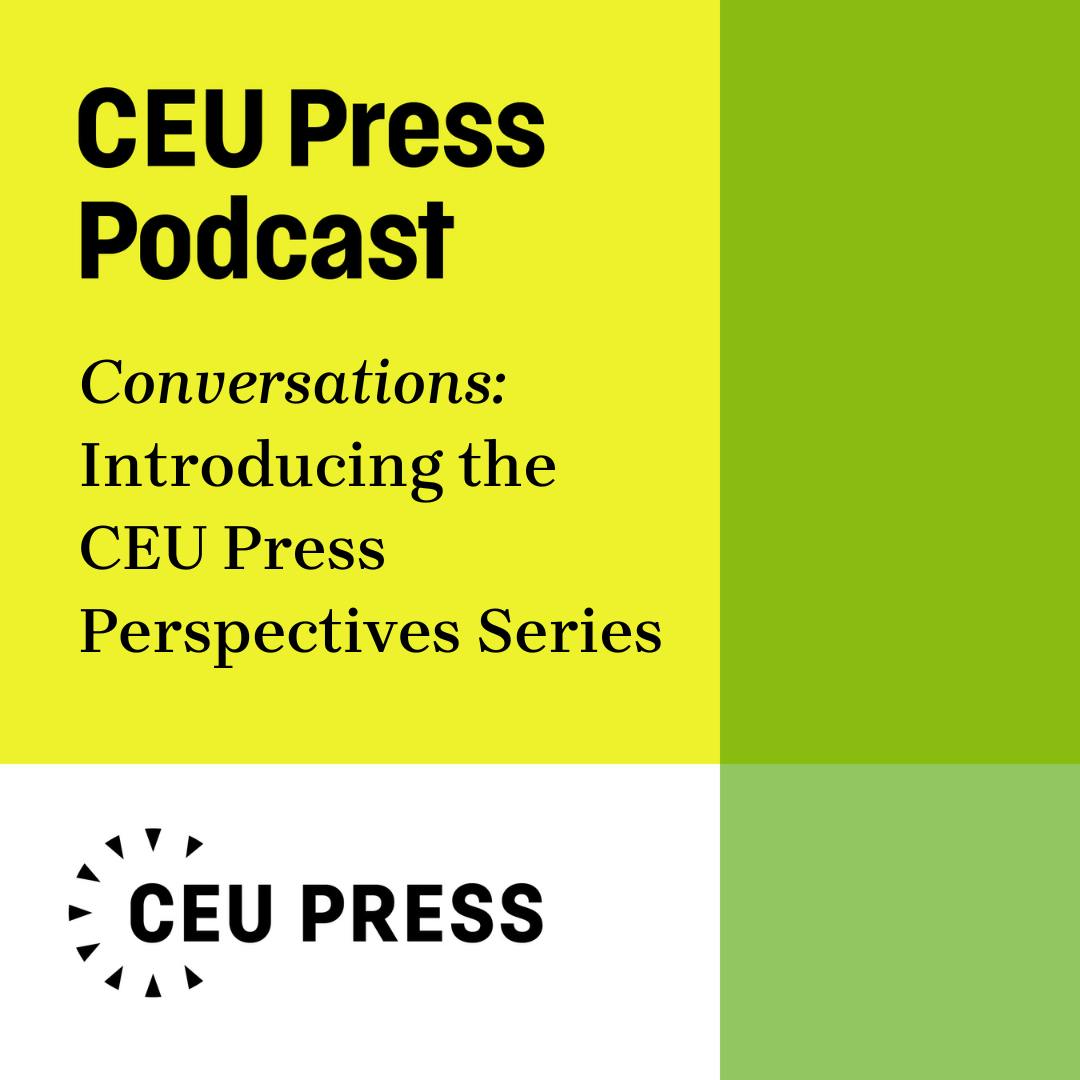 Introducing the CEU Press Perspectives Series