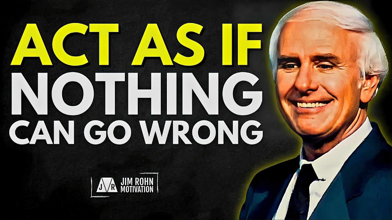 Act As If Everything Always Works Out For You | Jim Rohn Motivation