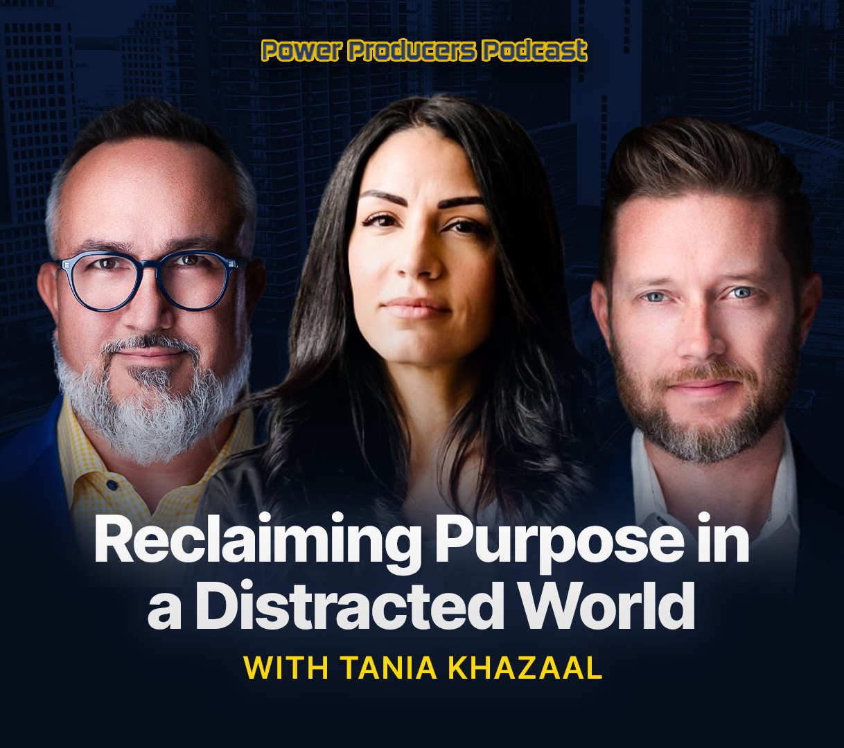 Reclaiming Purpose in a Distracted World with Tania Khazaal