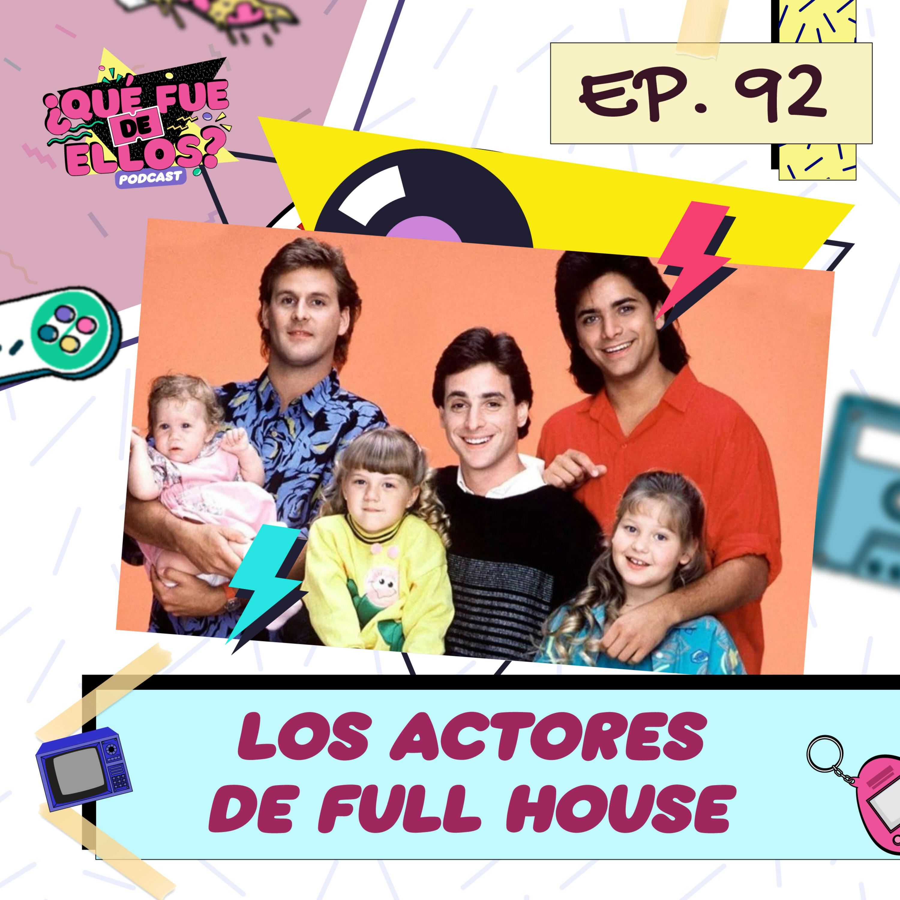Ep92 Los Actores De Full House ¿qué Fue De Ellos Podcast Podtail