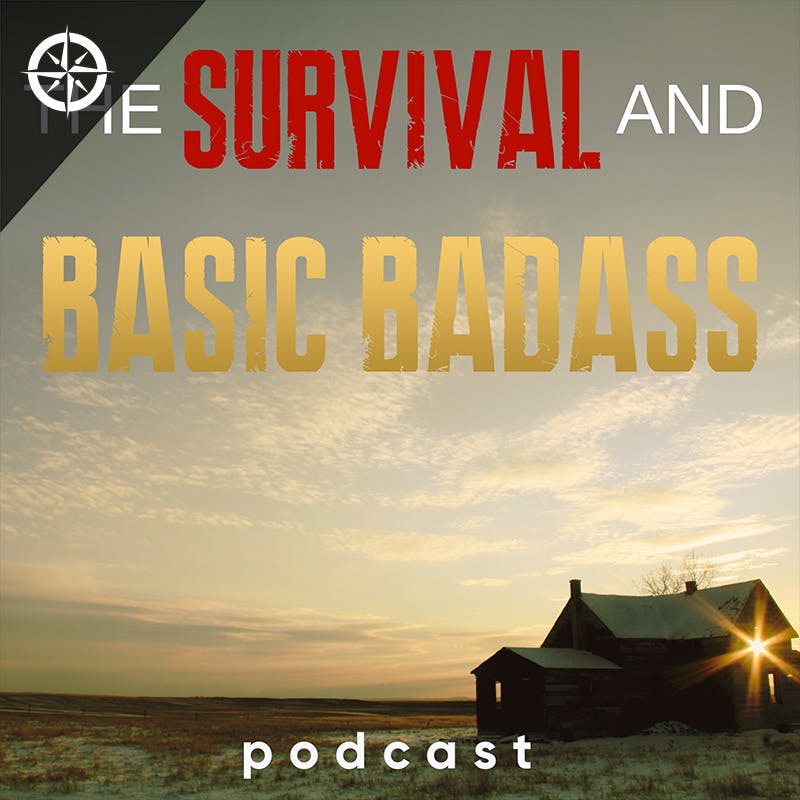 Survival and Basic Badass Podcast podcast