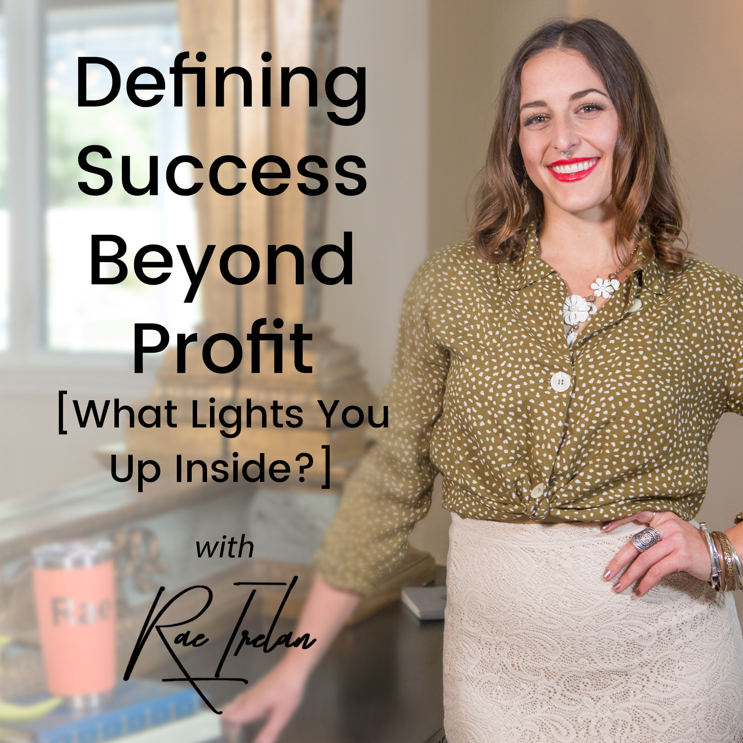 EP16 Defining Success Beyond Profit  What Lights You Up Inside? episode artwork