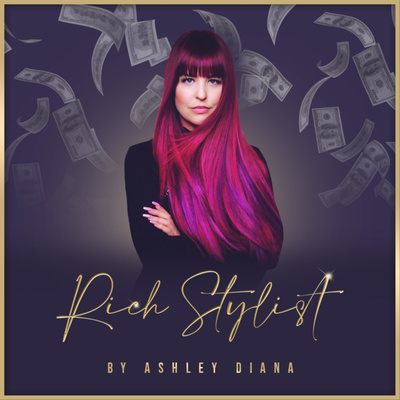Rich Stylist Podcast with Ashley Diana