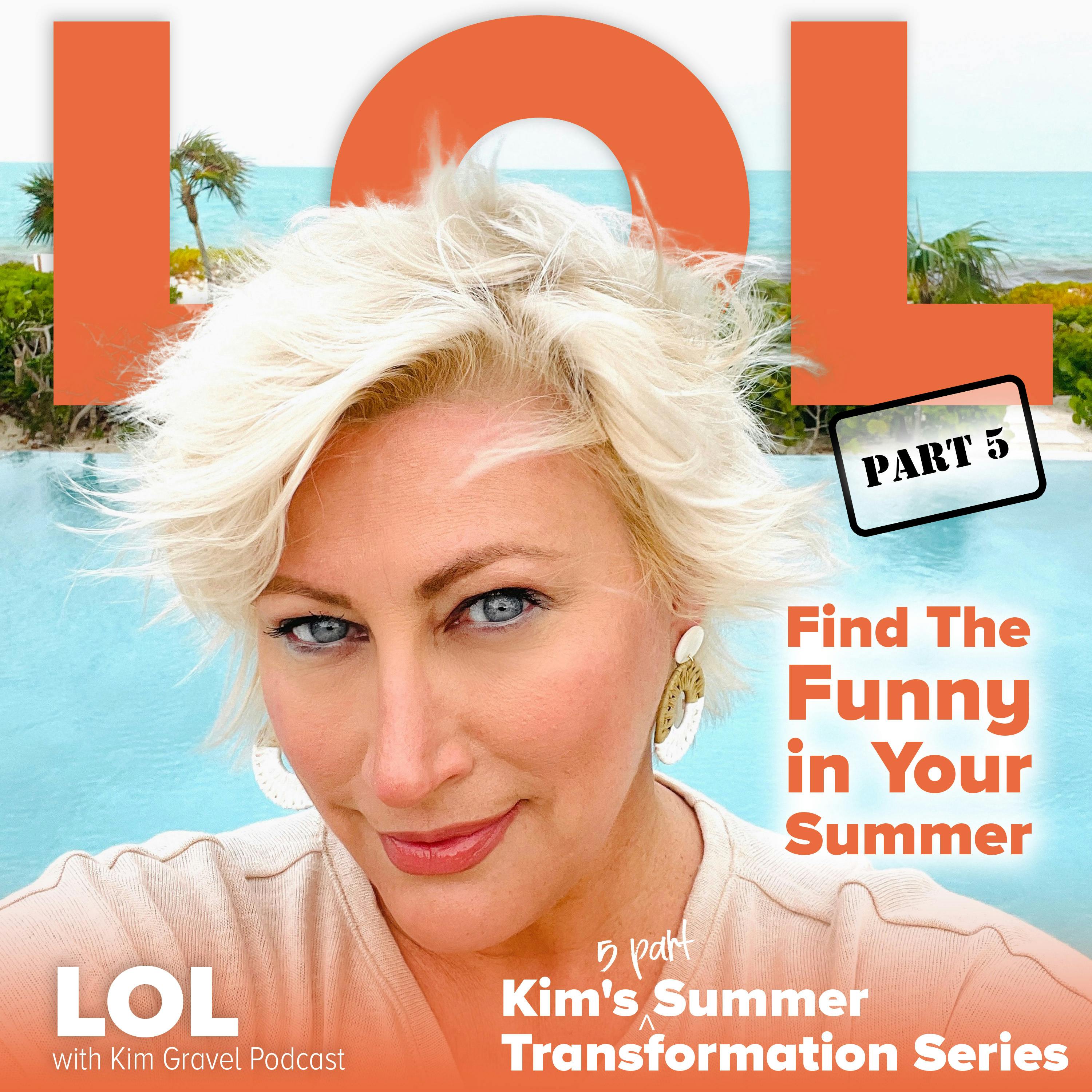 Find The Funny in Your Summer | Summer Series Part 5 Find The Funny in Your Summer | Summer Series Part 5