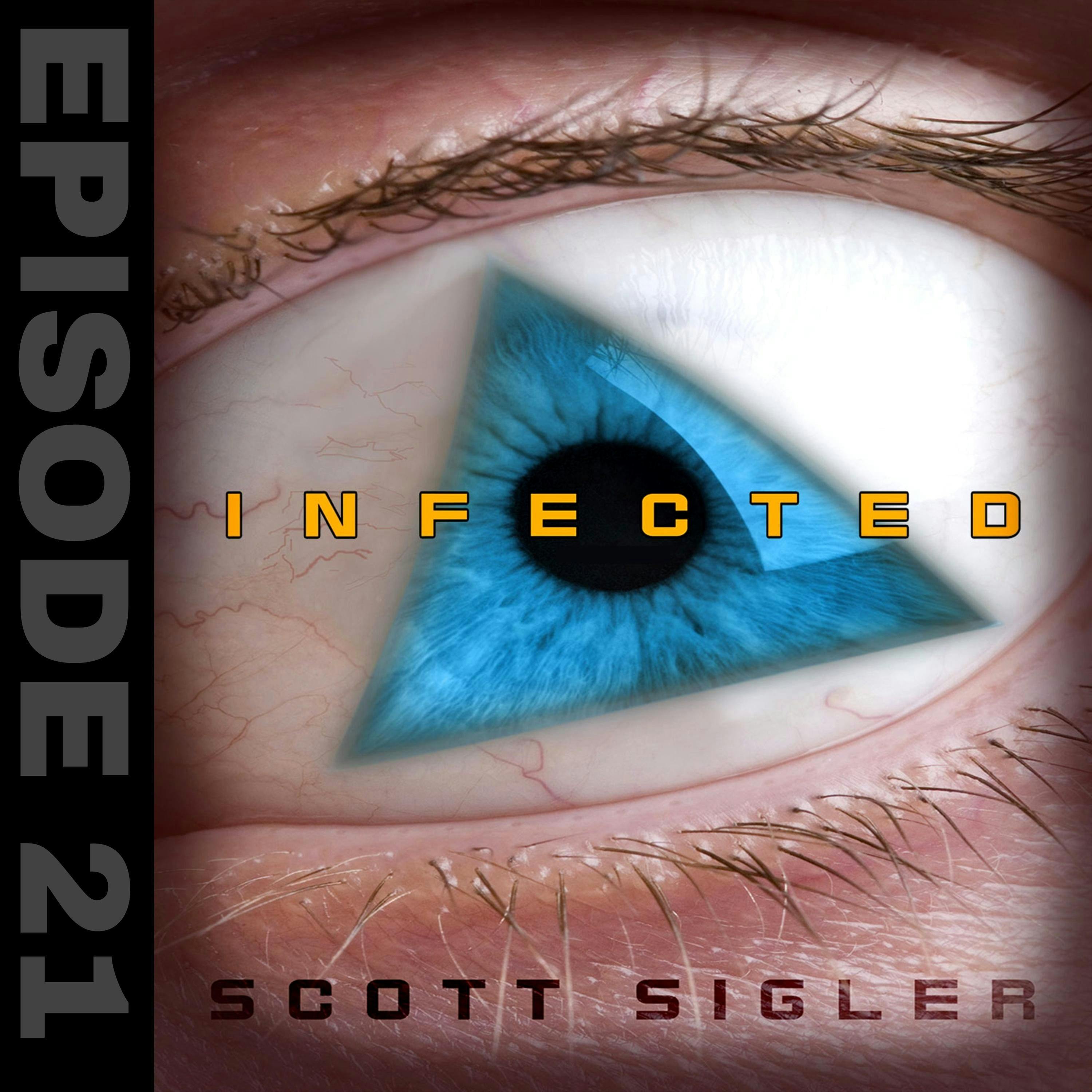 INFECTED Episode #21