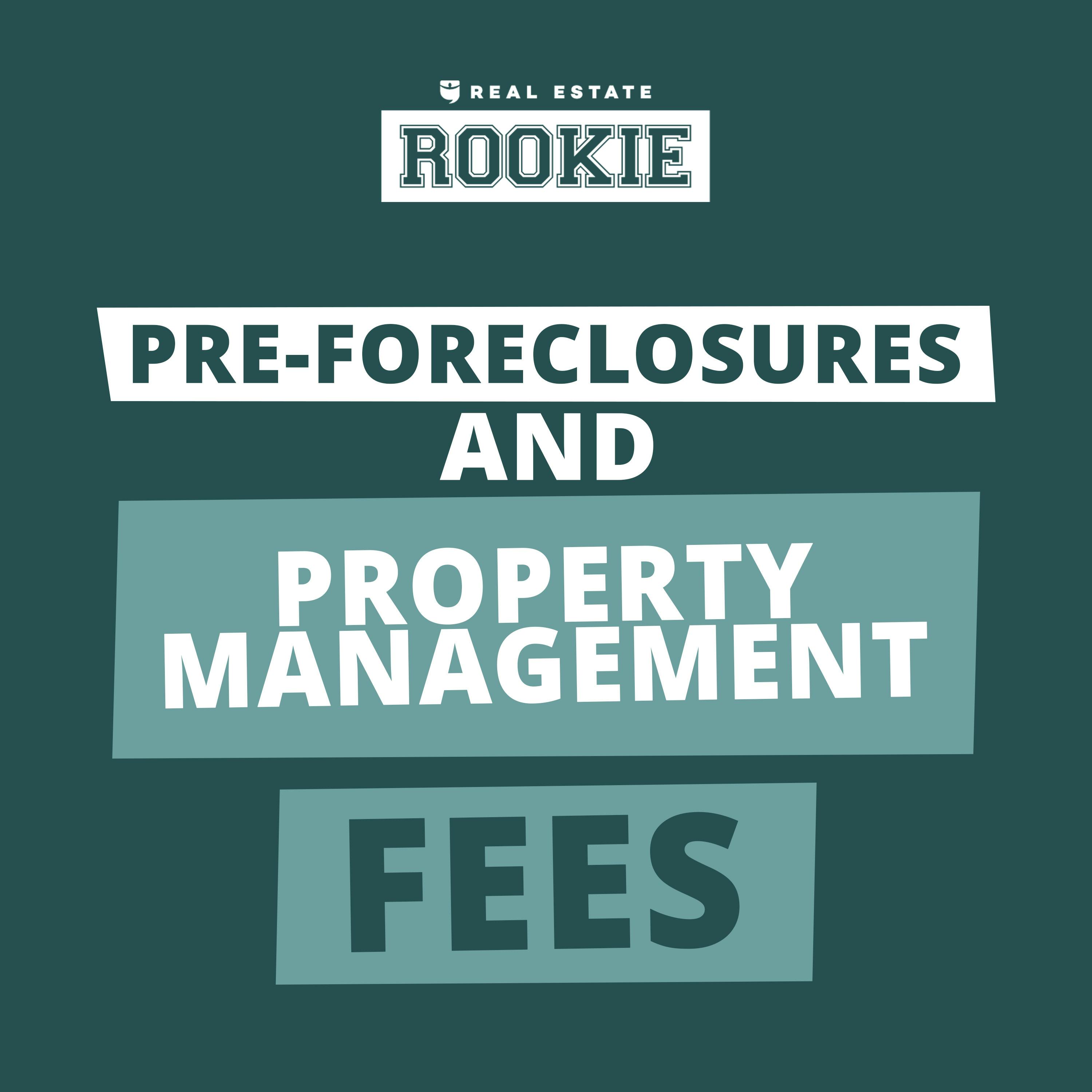 296: Rookie Reply: Pre-Foreclosures and How to Cut Your Property Management Costs