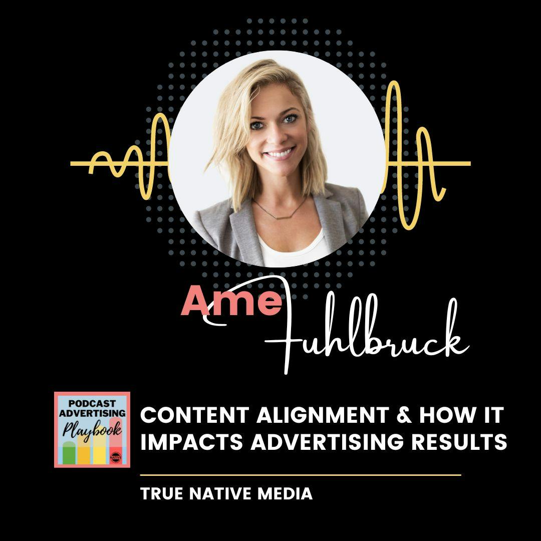Content Alignment and How It Impacts Advertising Results with Ame Fuhlbruck Image
