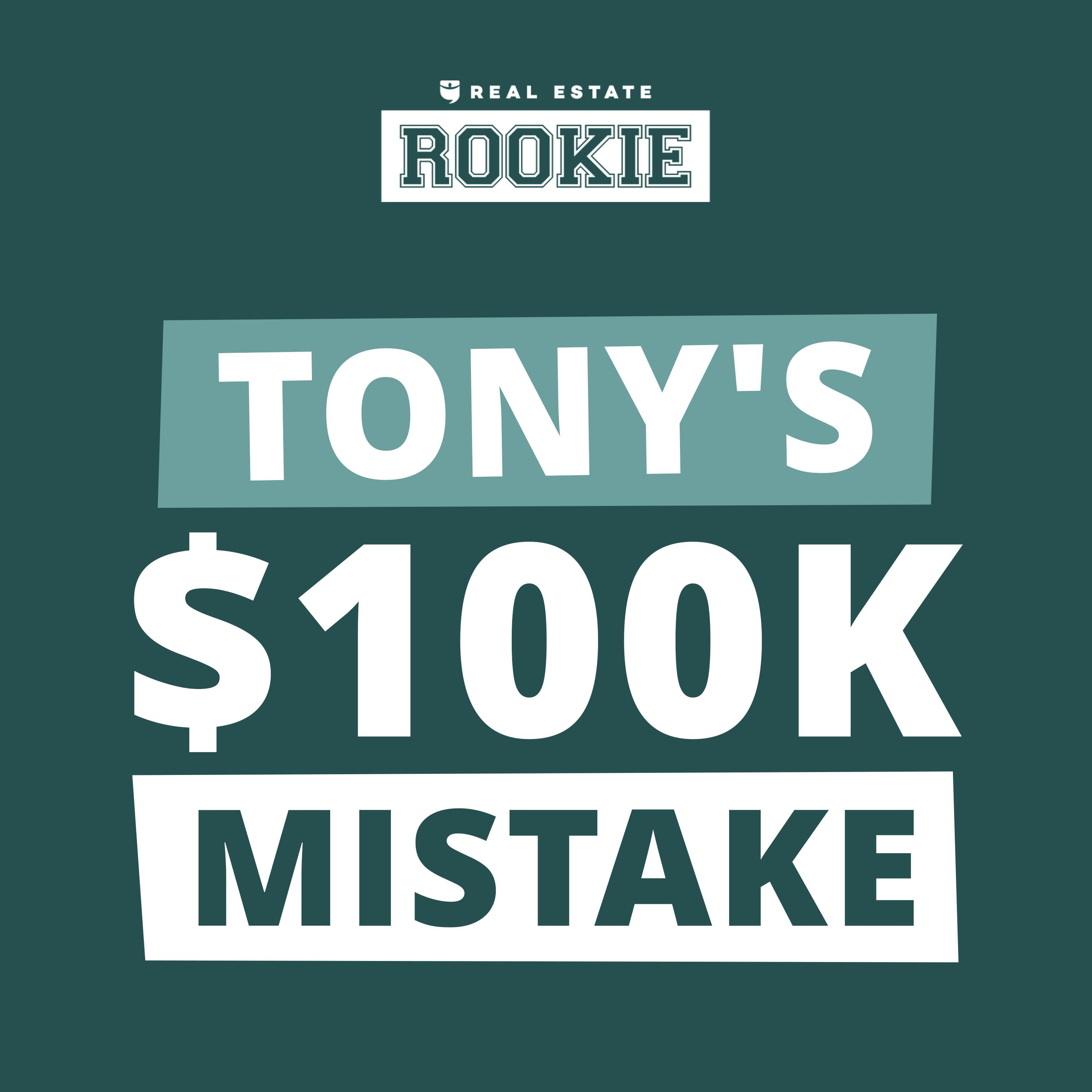 298: How Tony Lost $100K on ONE Real Estate Deal (AVOID These Critical Mistakes)