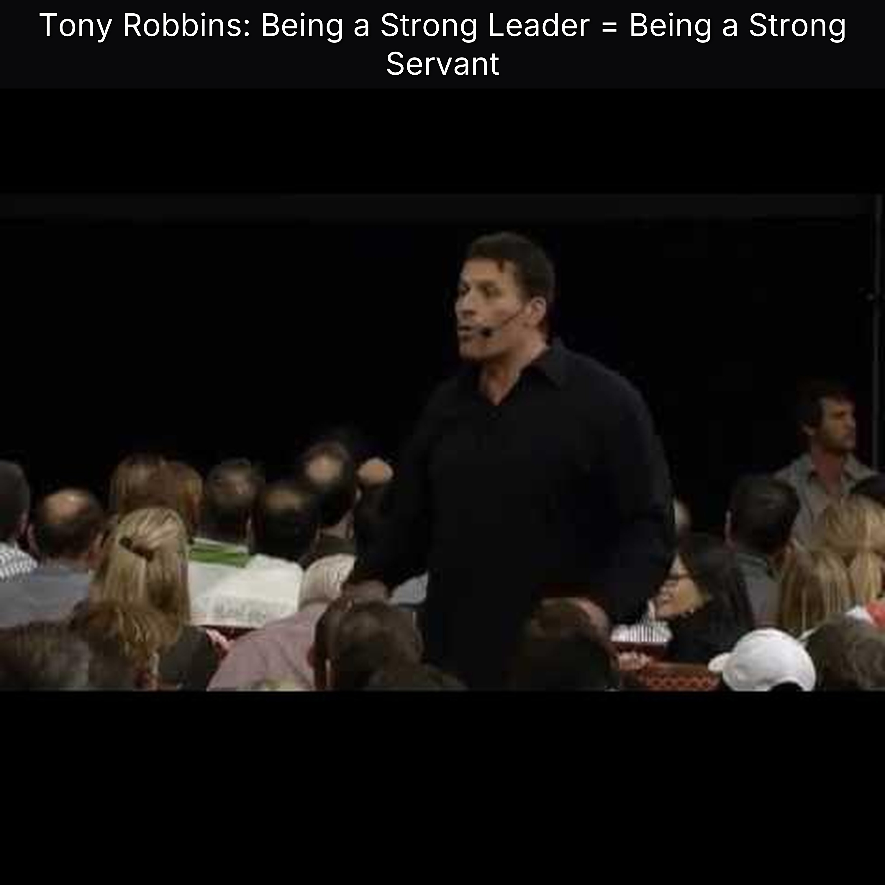 Tony Robbins: Being a Strong Leader = Being a Strong Servant